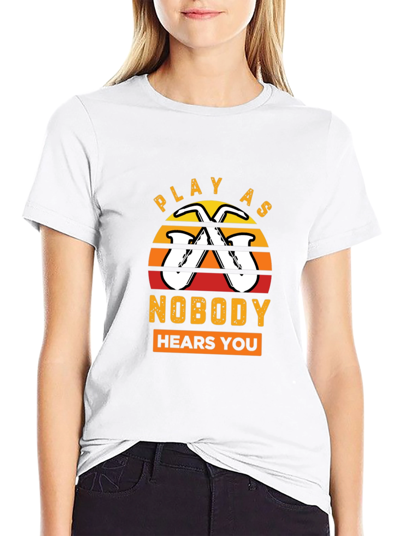 Play As Nobody Hears You Saxophone T-Shirt