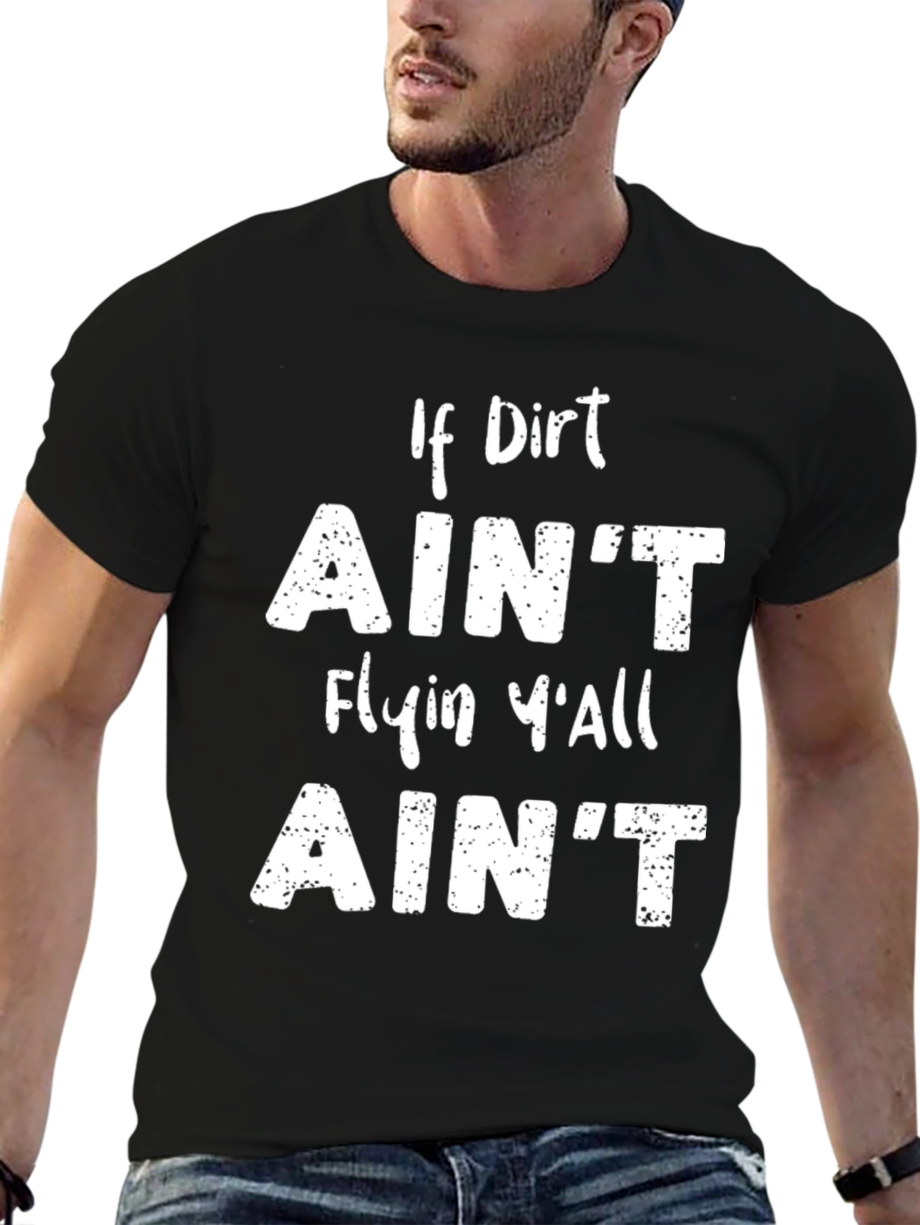 Funny If Dirt Aint Flyin T-Shirt