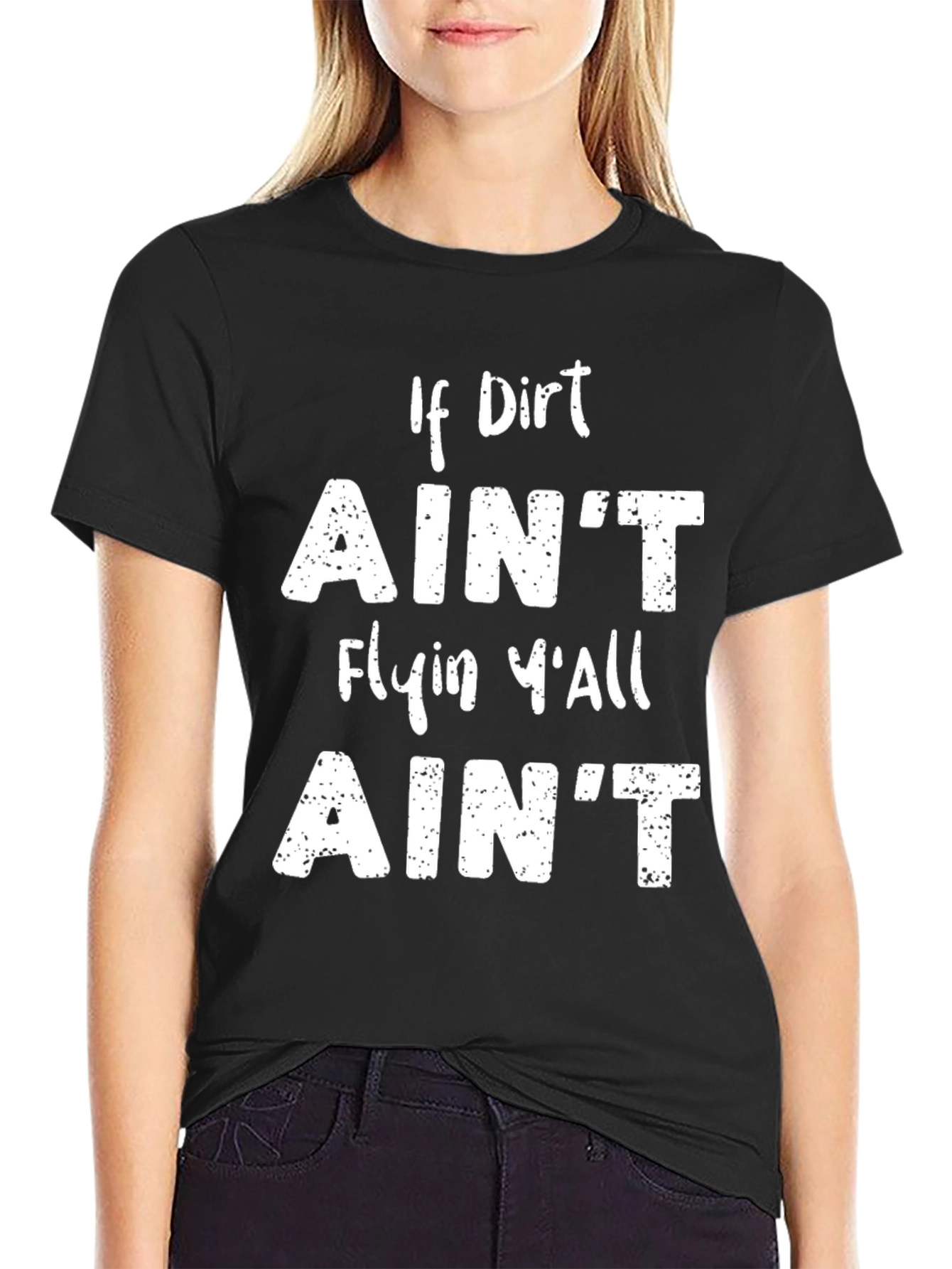 Funny If Dirt Aint Flyin T-Shirt