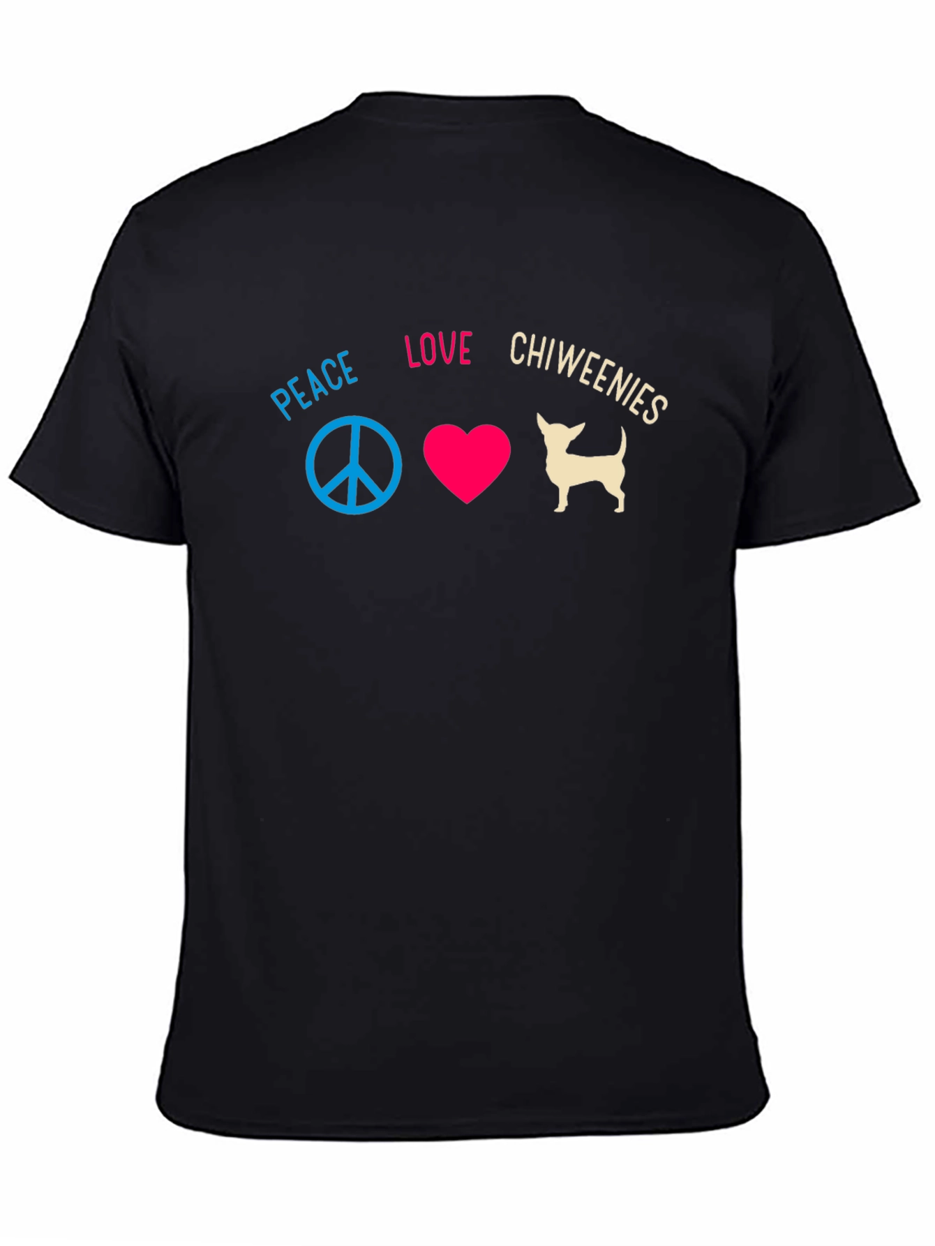 Peace Love Chiweenies T-Shirt
