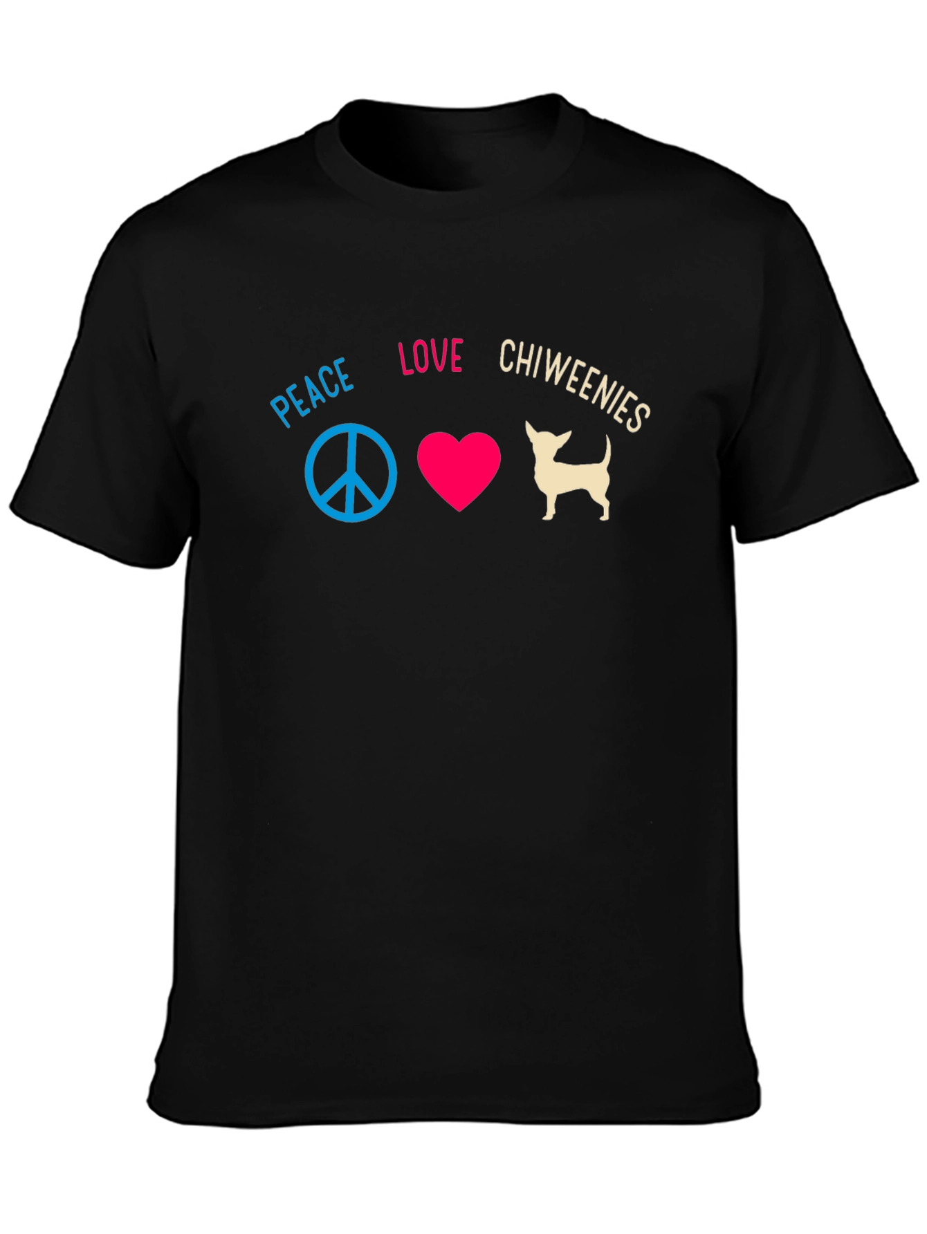 Peace Love Chiweenies T-Shirt