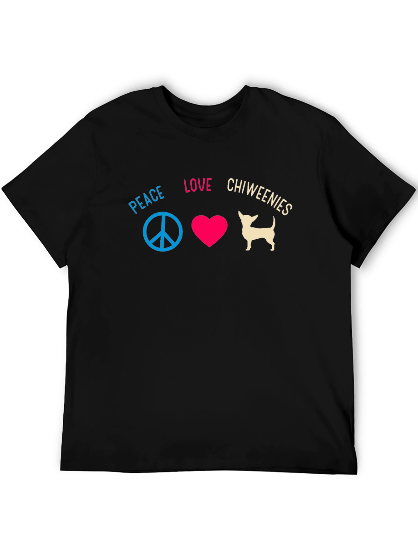 Peace Love Chiweenies T-Shirt