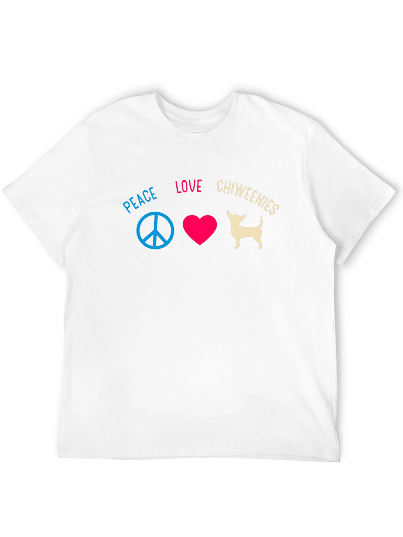 Peace Love Chiweenies T-Shirt