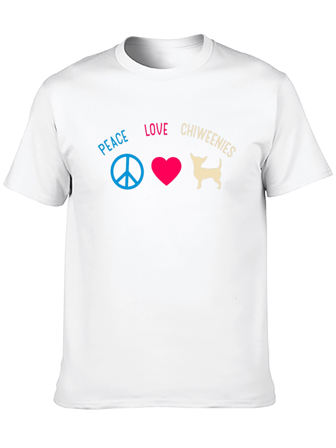 Peace Love Chiweenies T-Shirt