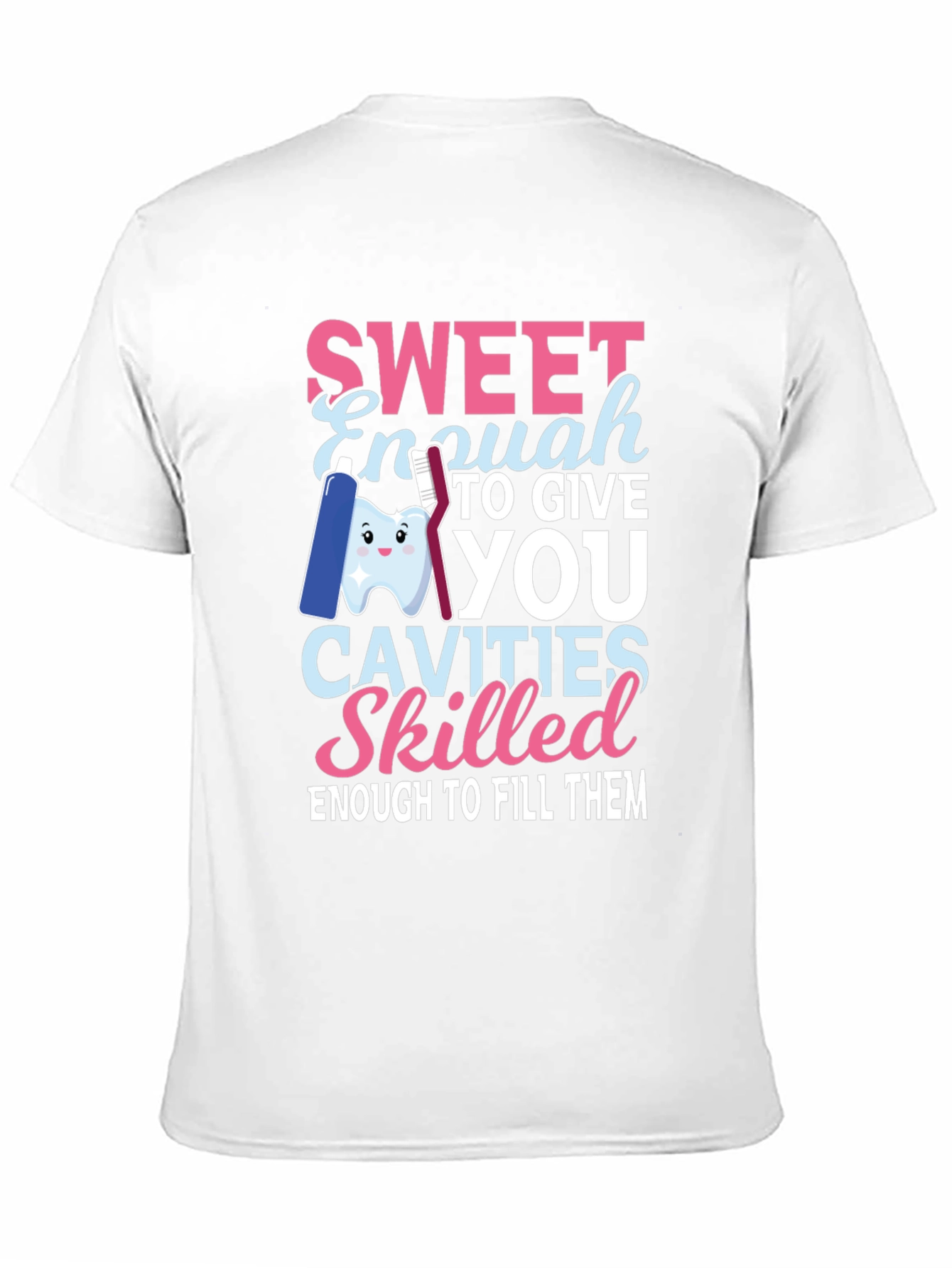 Sweet Enough Dentist T-Shirt