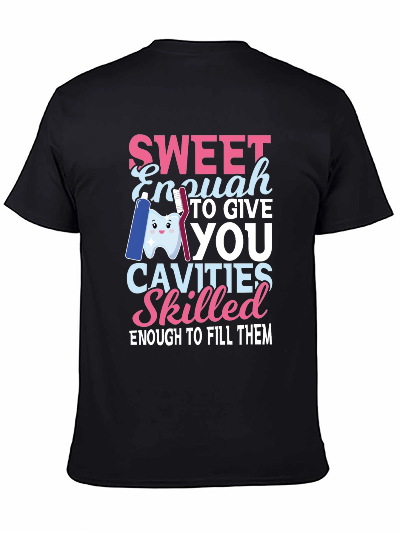 Sweet Enough Dentist T-Shirt