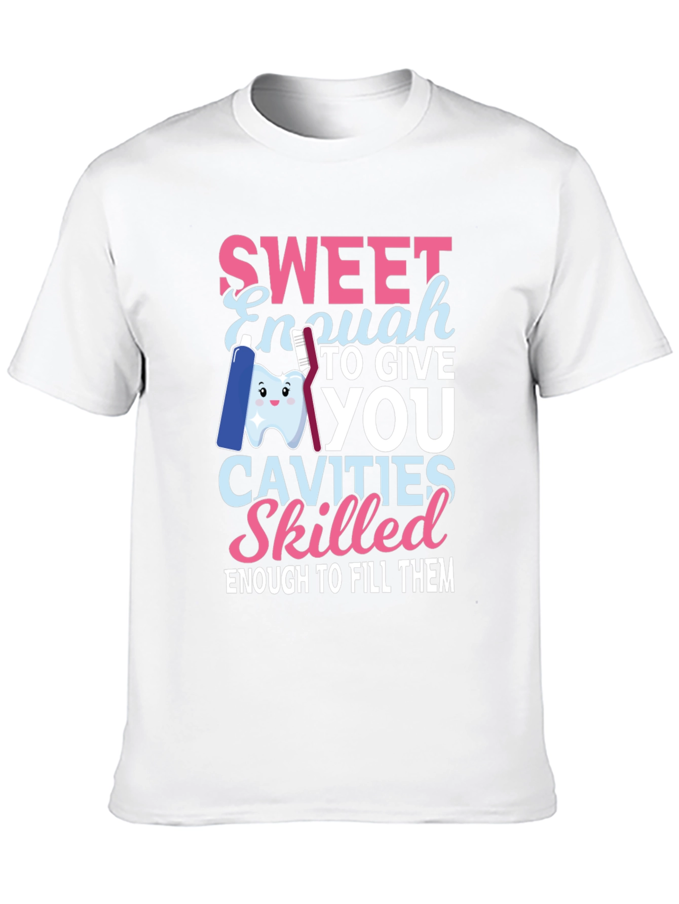Sweet Enough Dentist T-Shirt