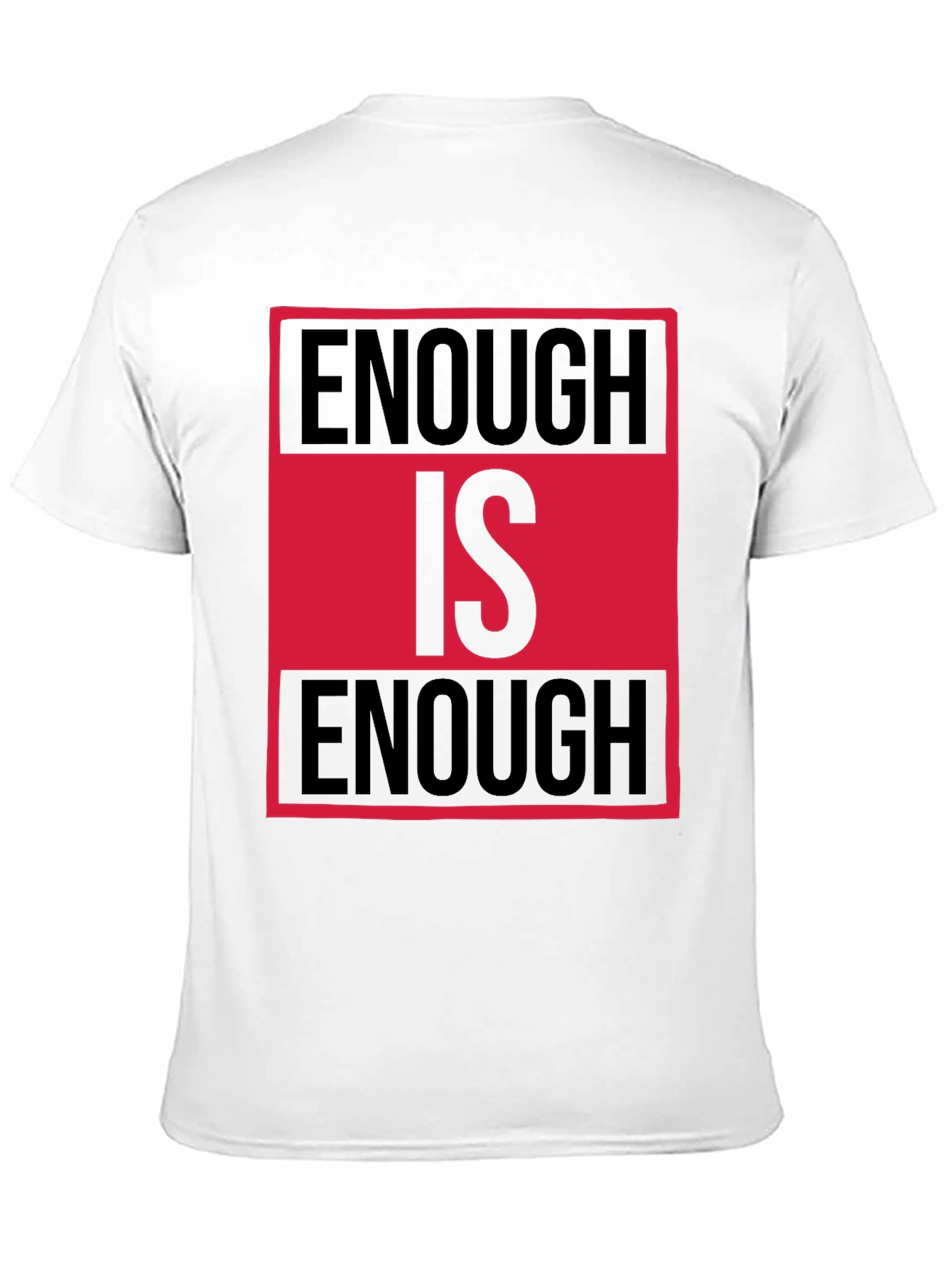 Enough Is Enough Graphic Tee - Bold Statement Shirt