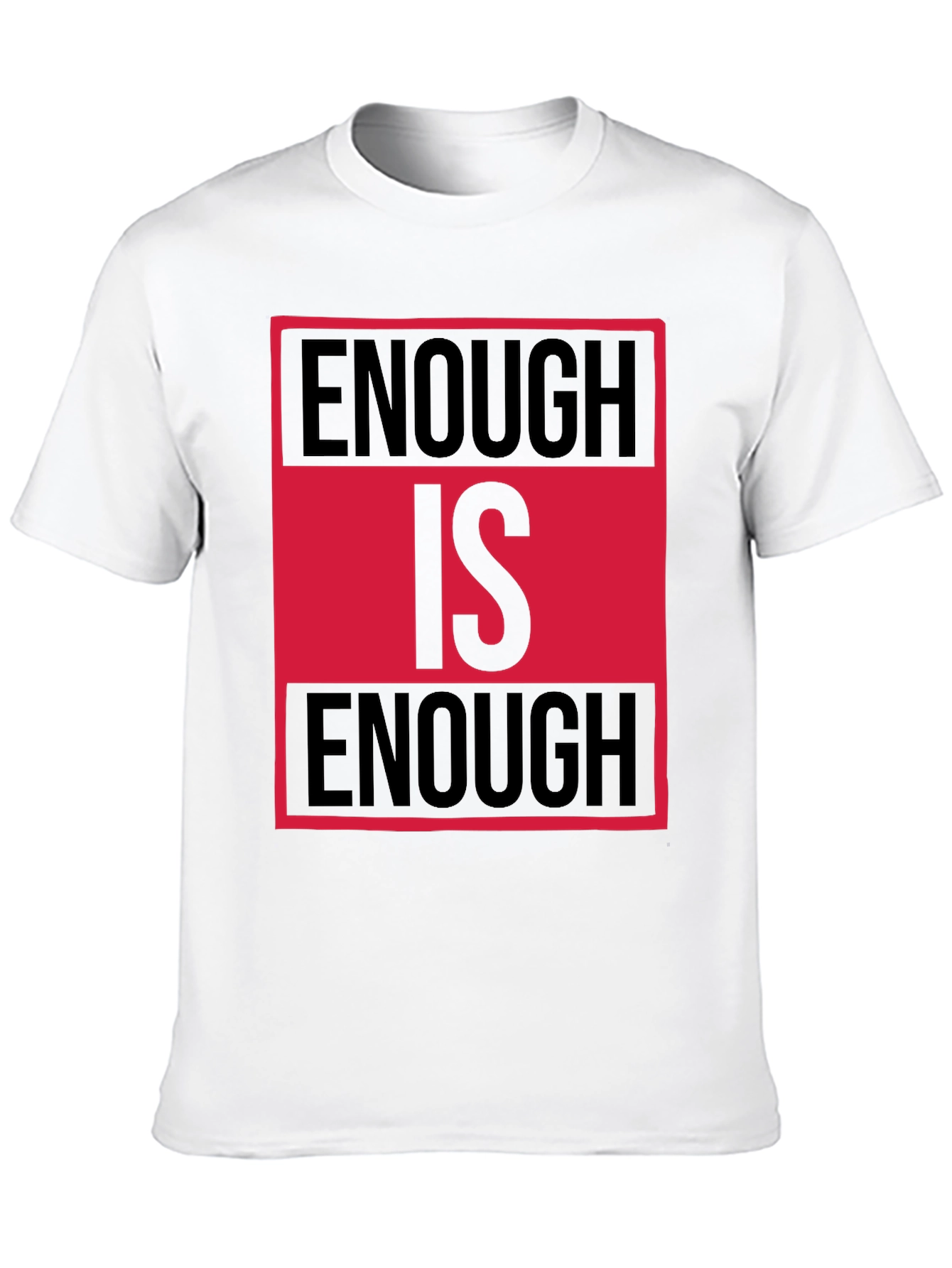 Enough Is Enough Graphic Tee - Bold Statement Shirt