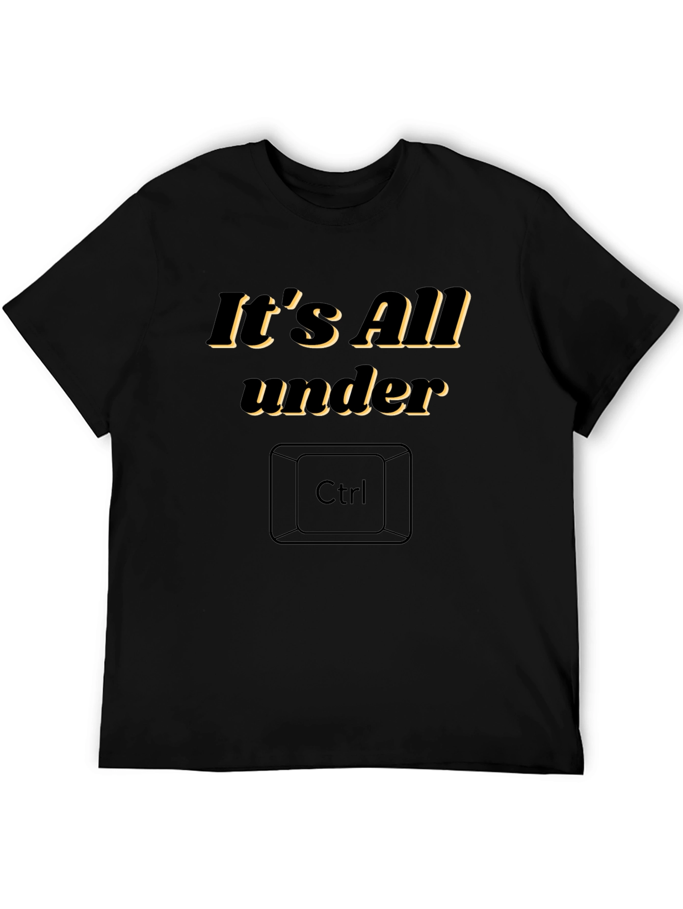 Its All Under Ctrl Funny Graphic T-Shirt