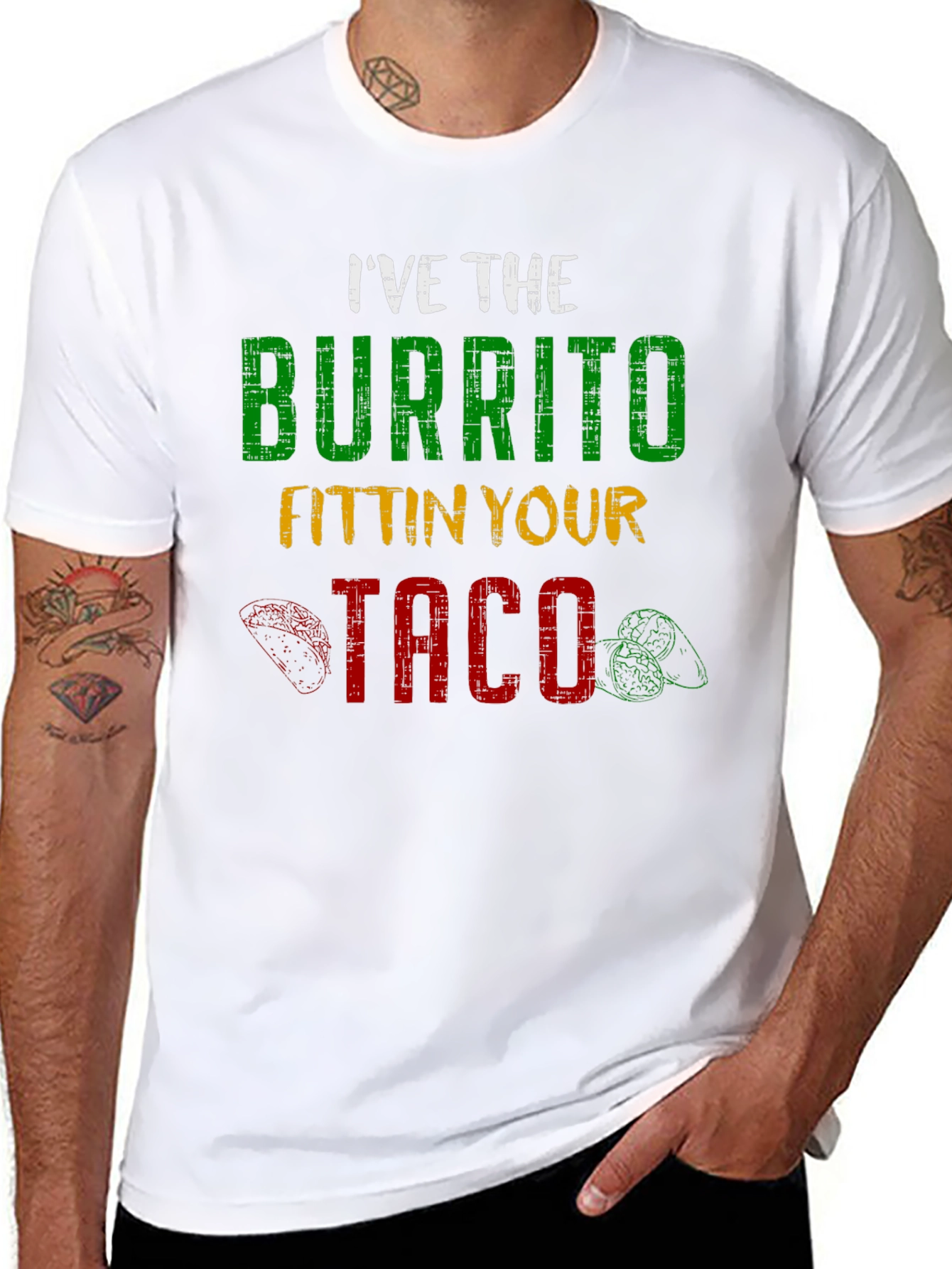 Ive the Burrito Fitting Your Taco Graphic Tee