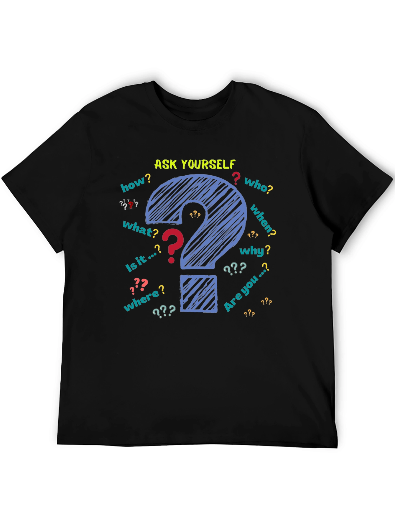 Ask Yourself Graphic T-Shirt