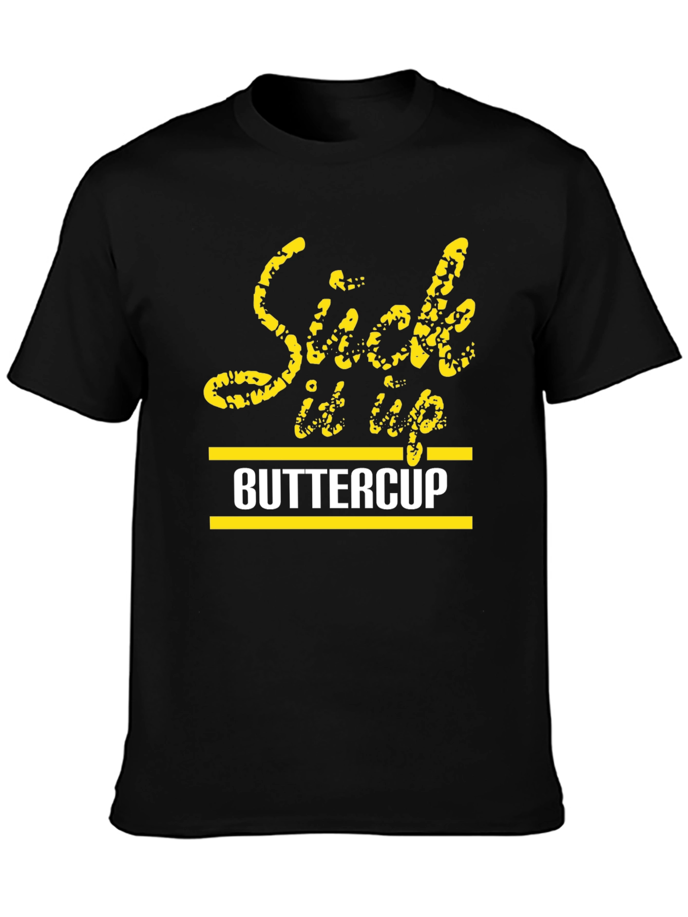 Suck It Up Buttercup Graphic T-Shirt