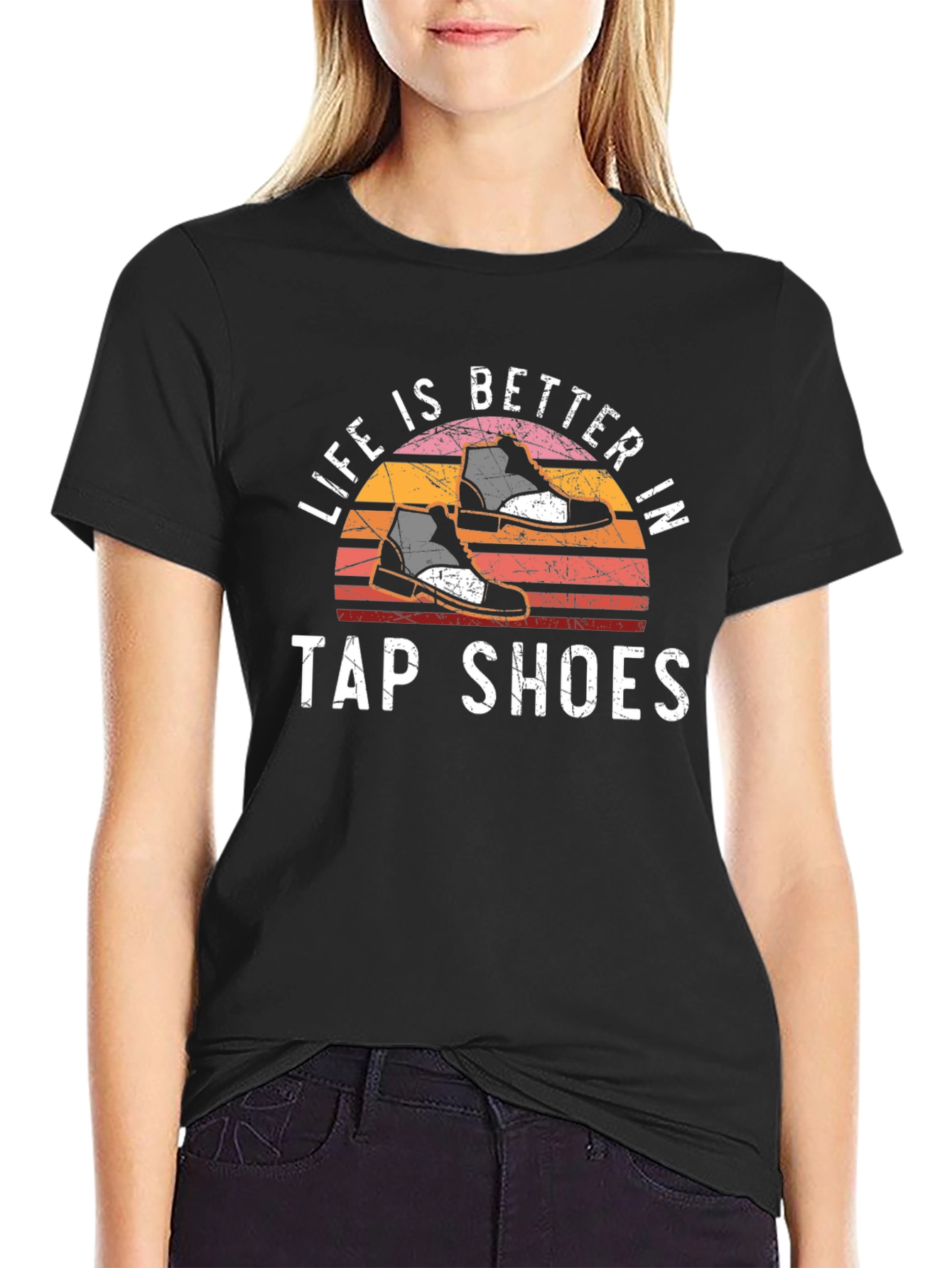 Life is Better in Tap Shoes T-Shirt