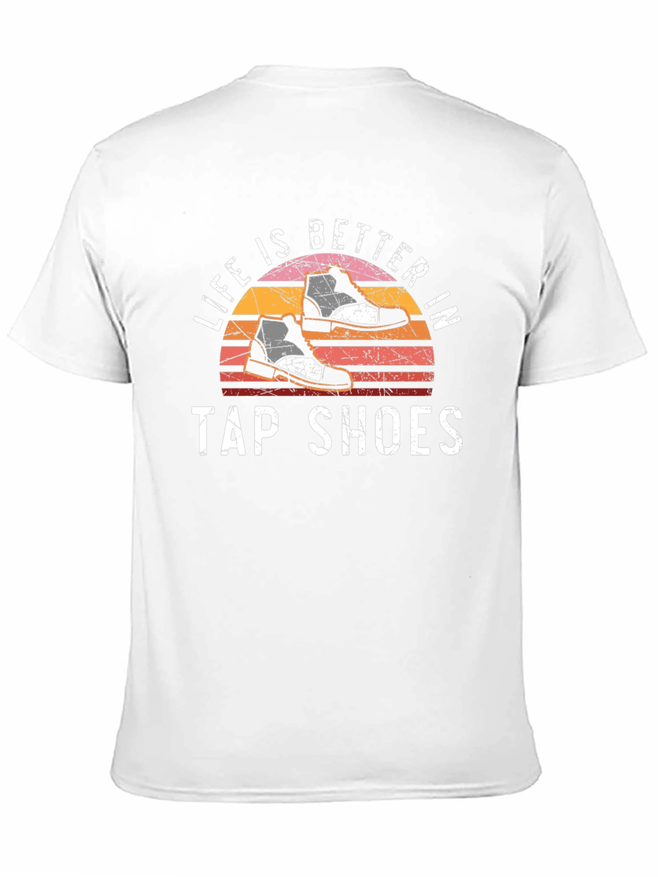 Life is Better in Tap Shoes T-Shirt