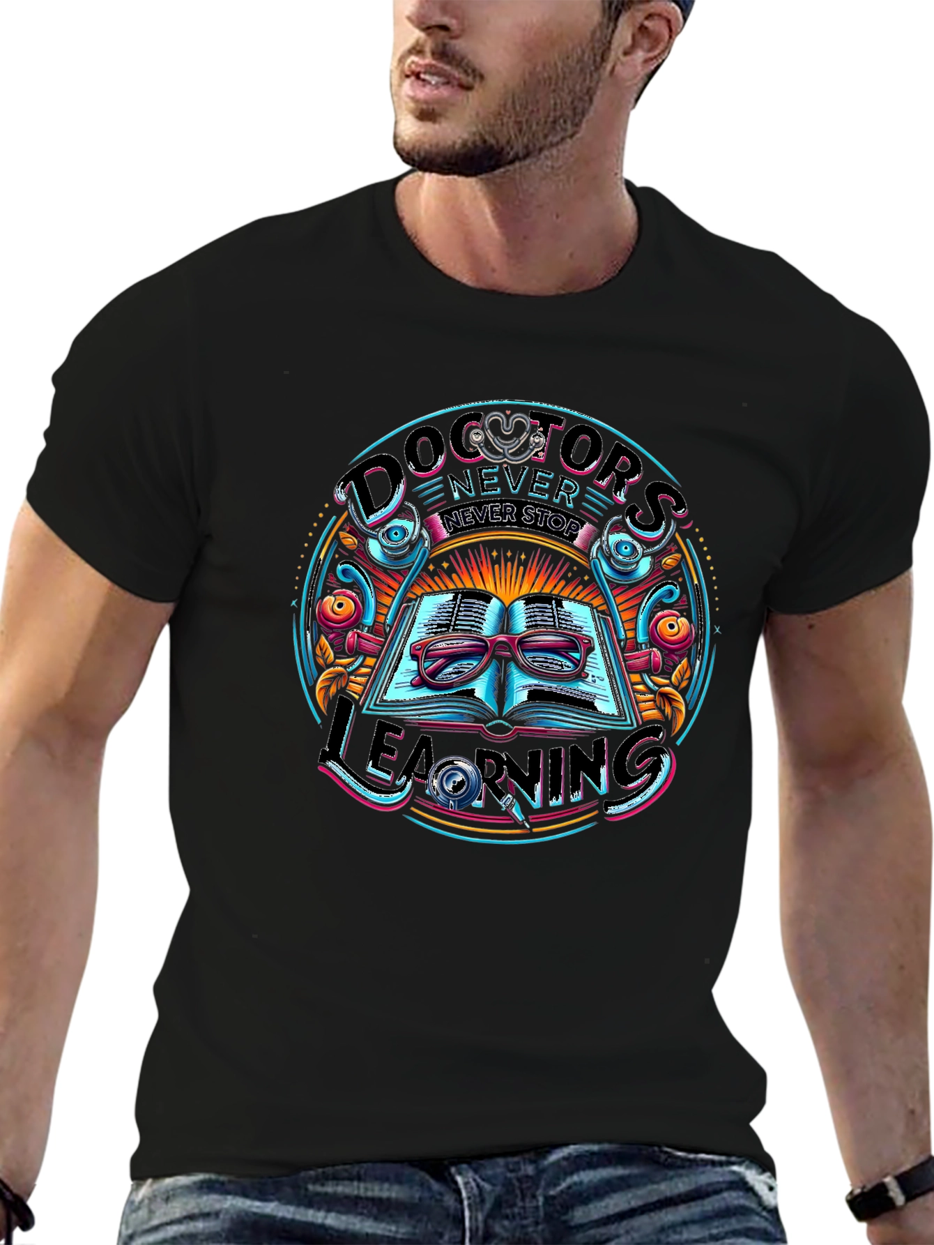 Doctors Never Stop Learning Graphic Tee