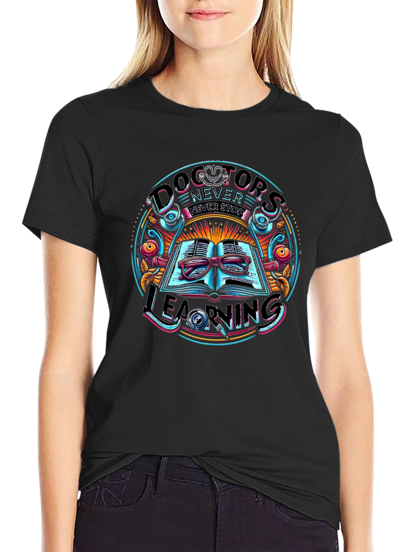 Doctors Never Stop Learning Graphic Tee