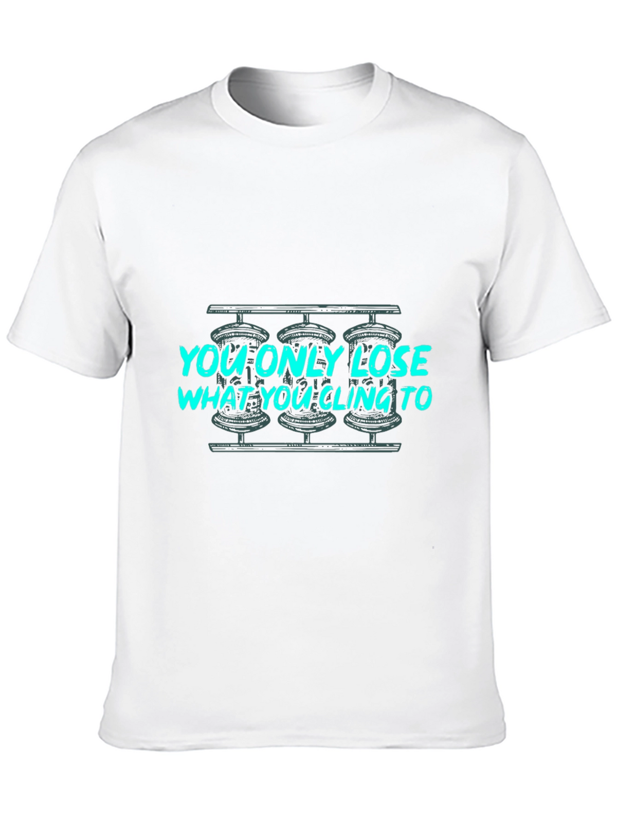 You Only Lose What You Cling To Graphic Tee