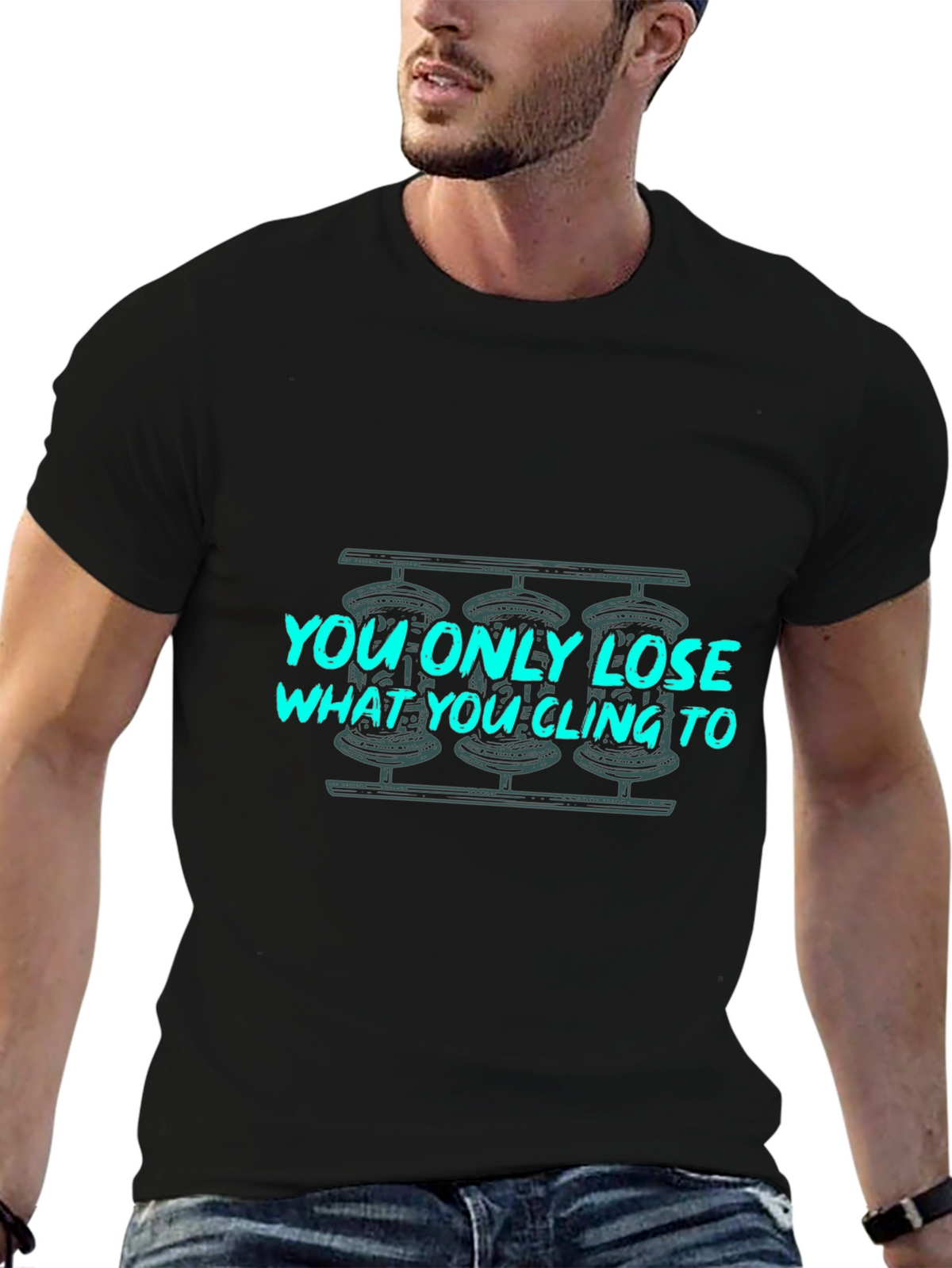 You Only Lose What You Cling To Graphic Tee