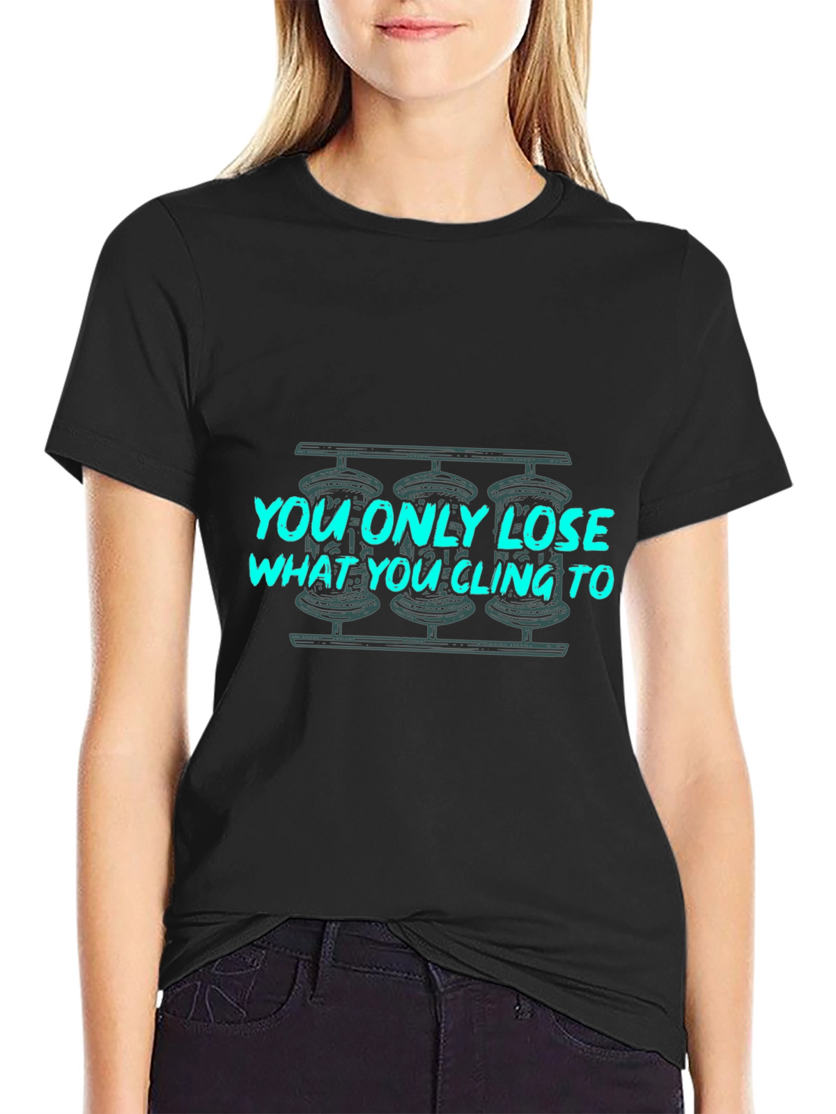 You Only Lose What You Cling To Graphic Tee