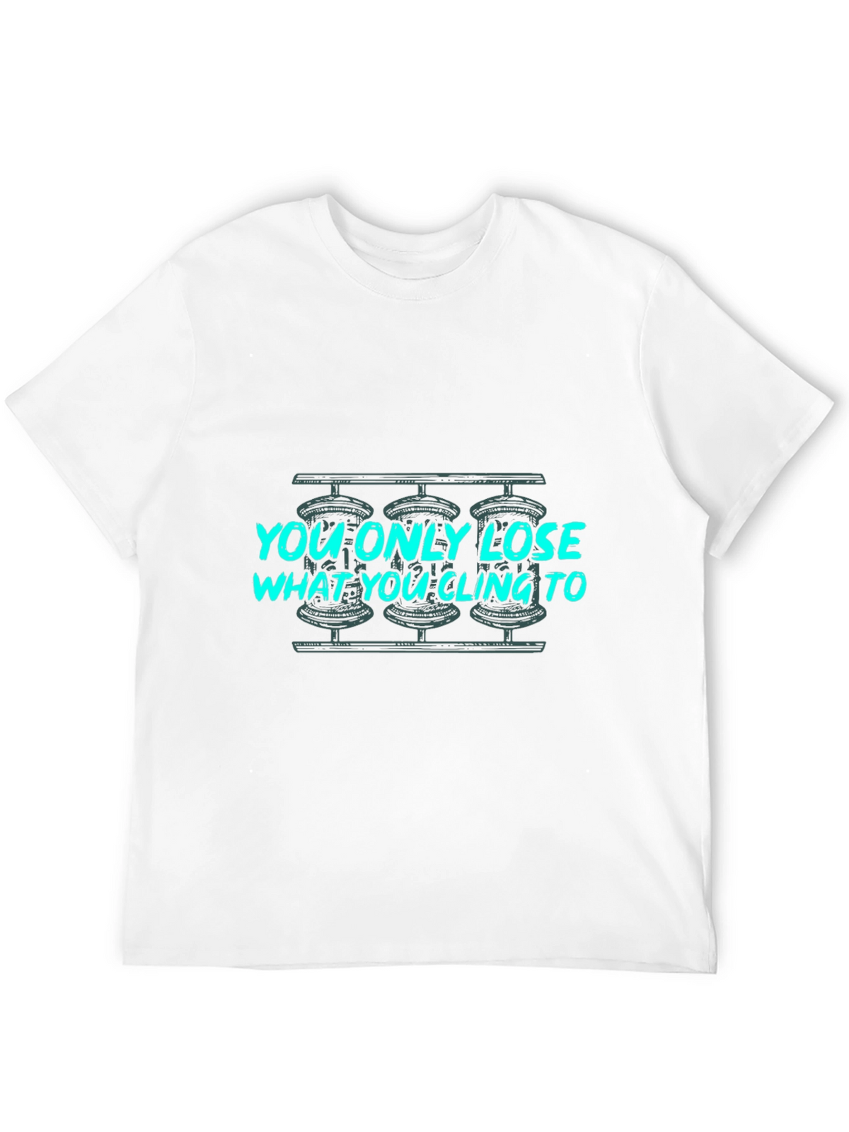 You Only Lose What You Cling To Graphic Tee