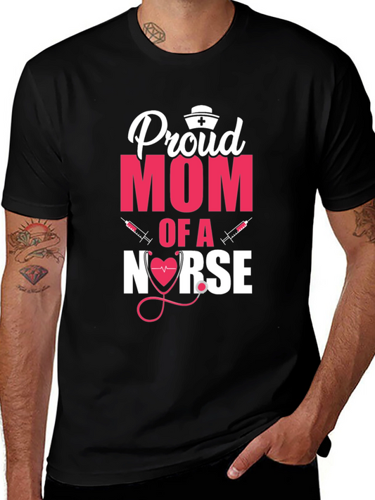 Proud Mom of a Nurse T-Shirt - Gift for Nurses Mom