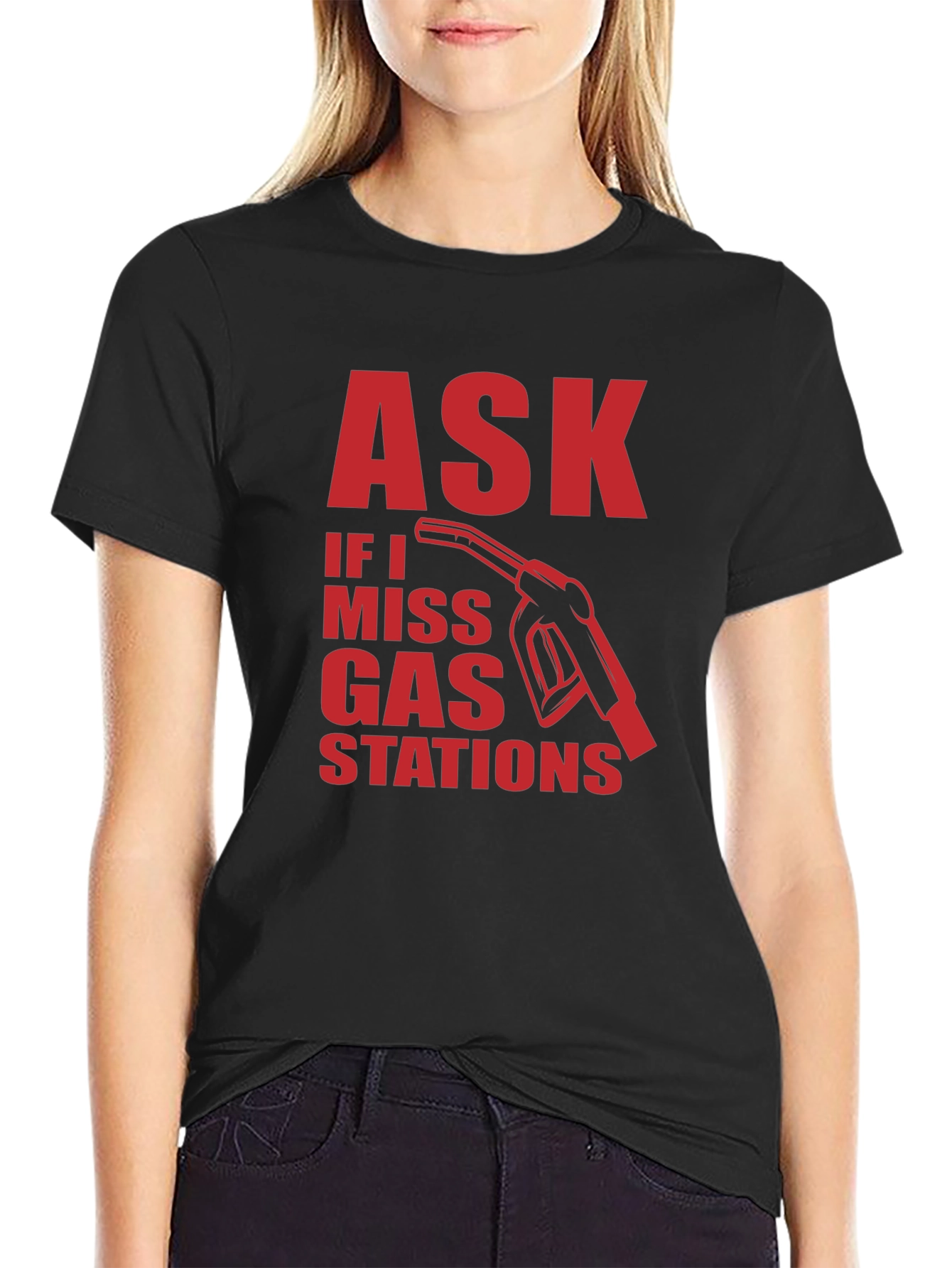 Ask if I Miss Gas Stations Graphic Tee