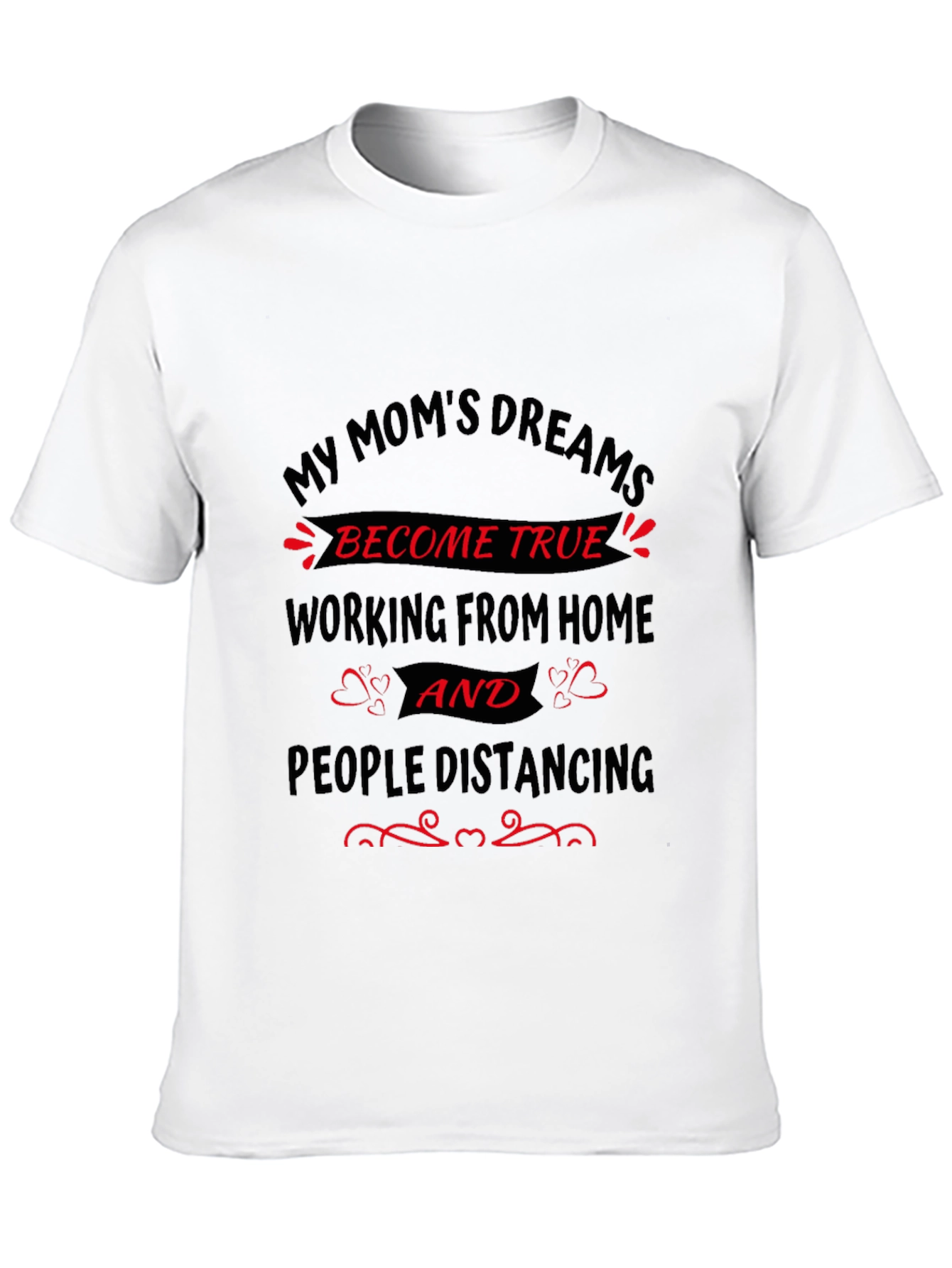 My Moms Dreams T-Shirt - Work From Home