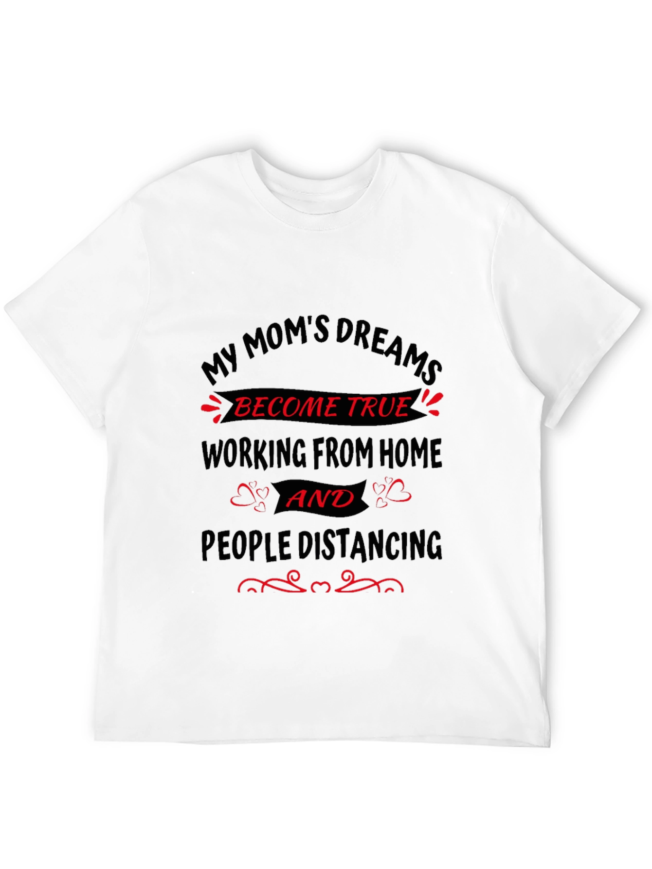 My Moms Dreams T-Shirt - Work From Home