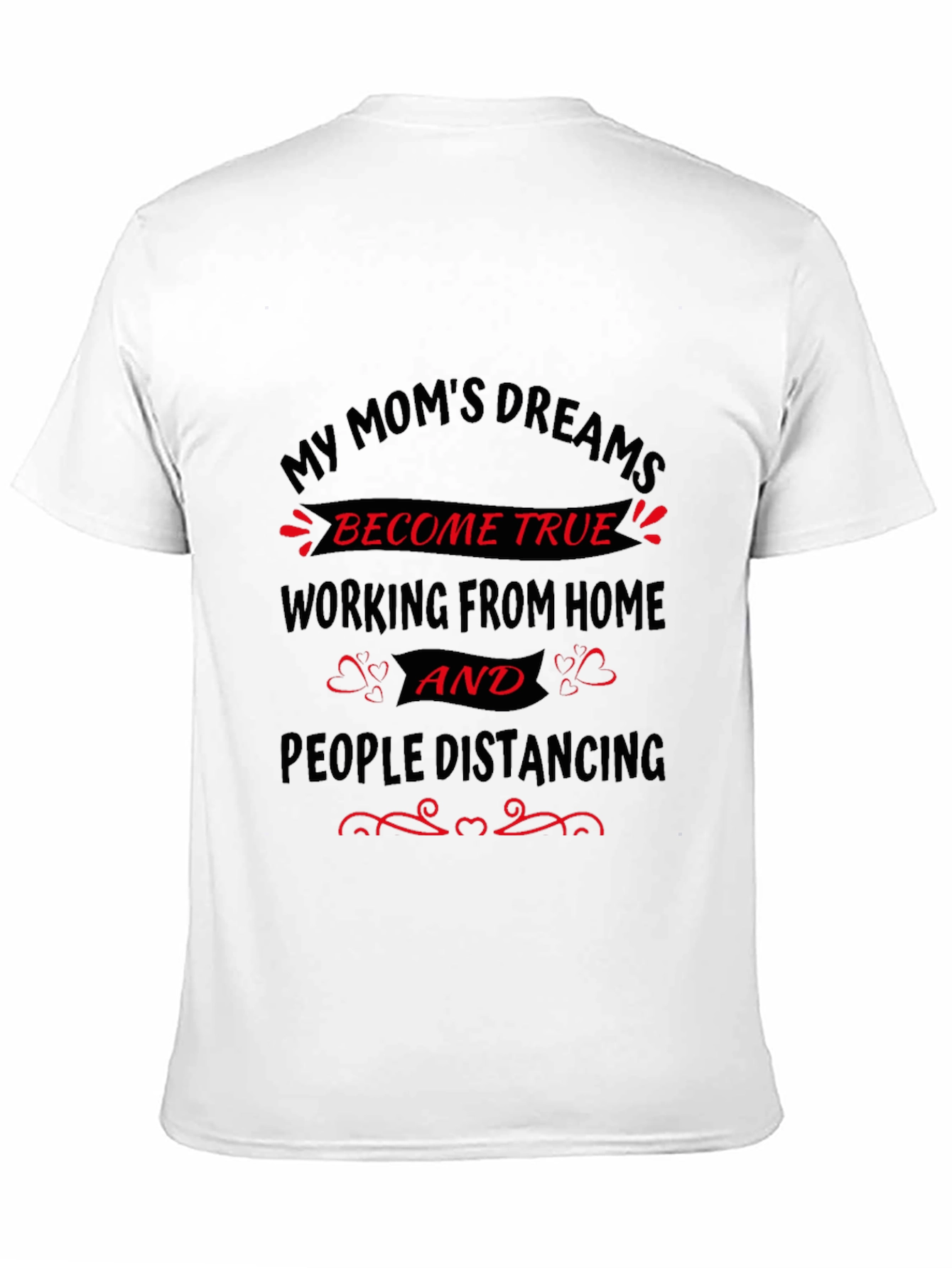 My Moms Dreams T-Shirt - Work From Home