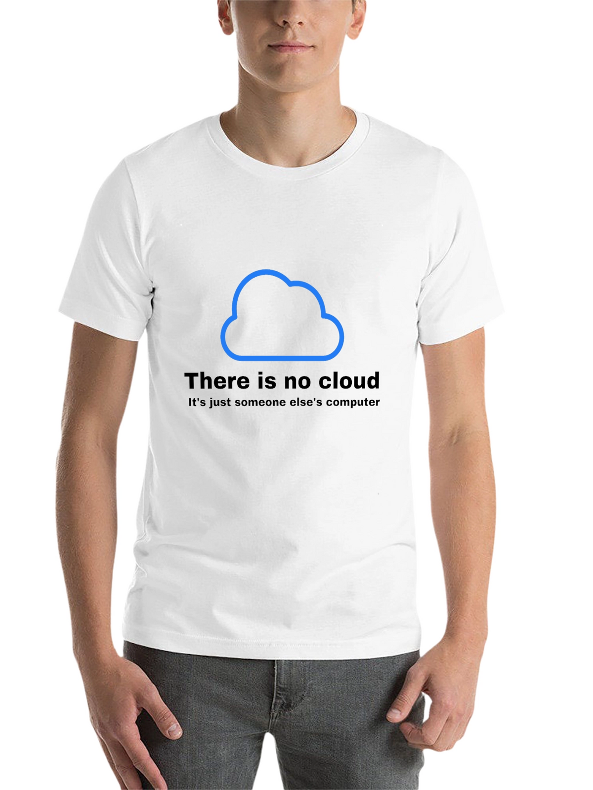 There is No Cloud T-Shirt - Funny Techie Tee