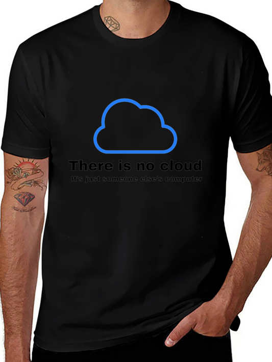There is No Cloud T-Shirt - Funny Techie Tee