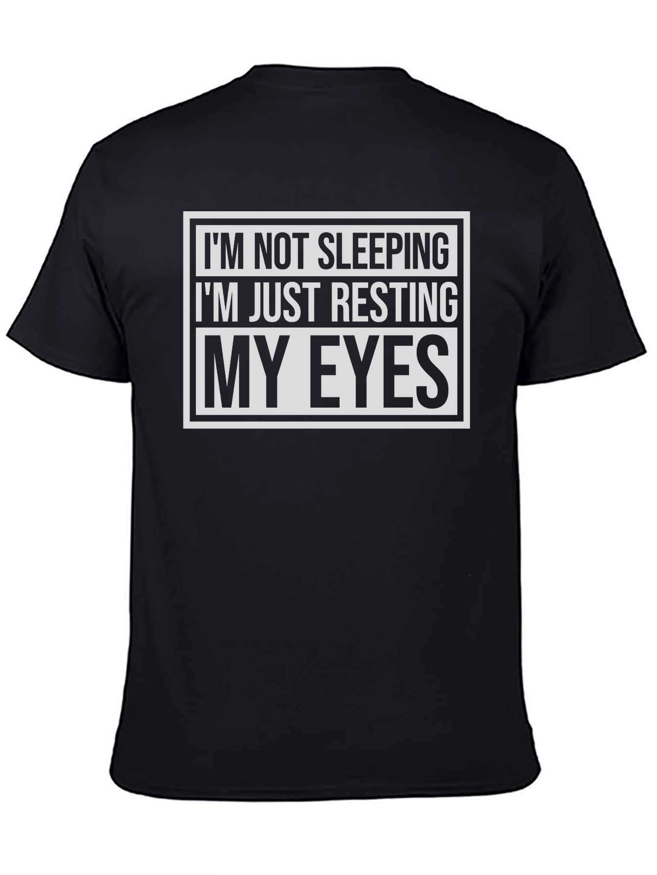 Funny Im Not Sleeping Resting My Eyes Black T-Shirt