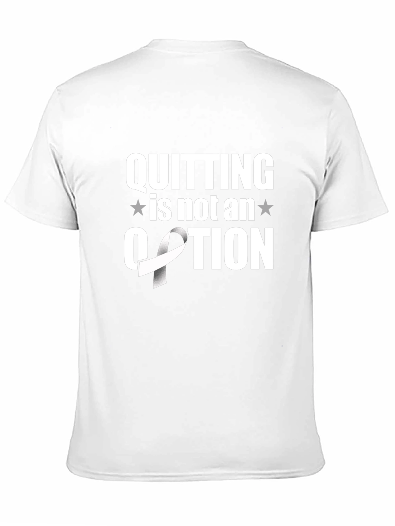 Quitting is Not an Option Awareness Ribbon T-Shirt