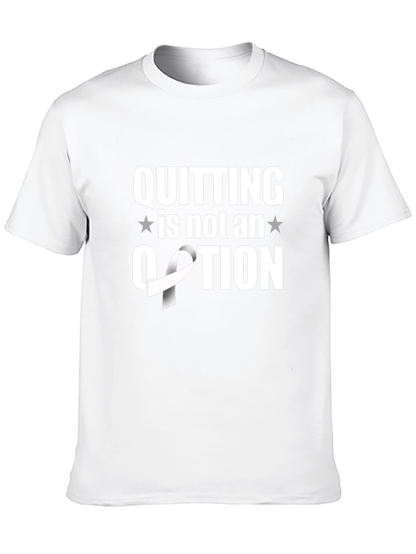 Quitting is Not an Option Awareness Ribbon T-Shirt