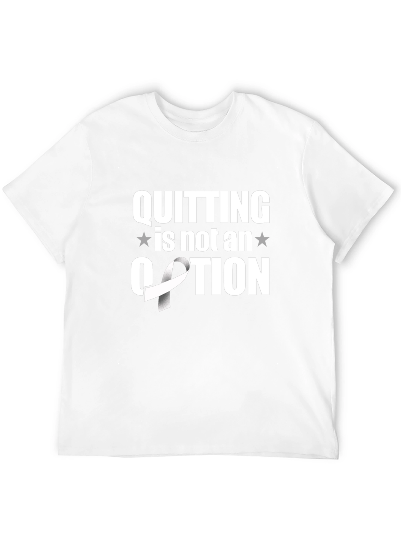 Quitting is Not an Option Awareness Ribbon T-Shirt