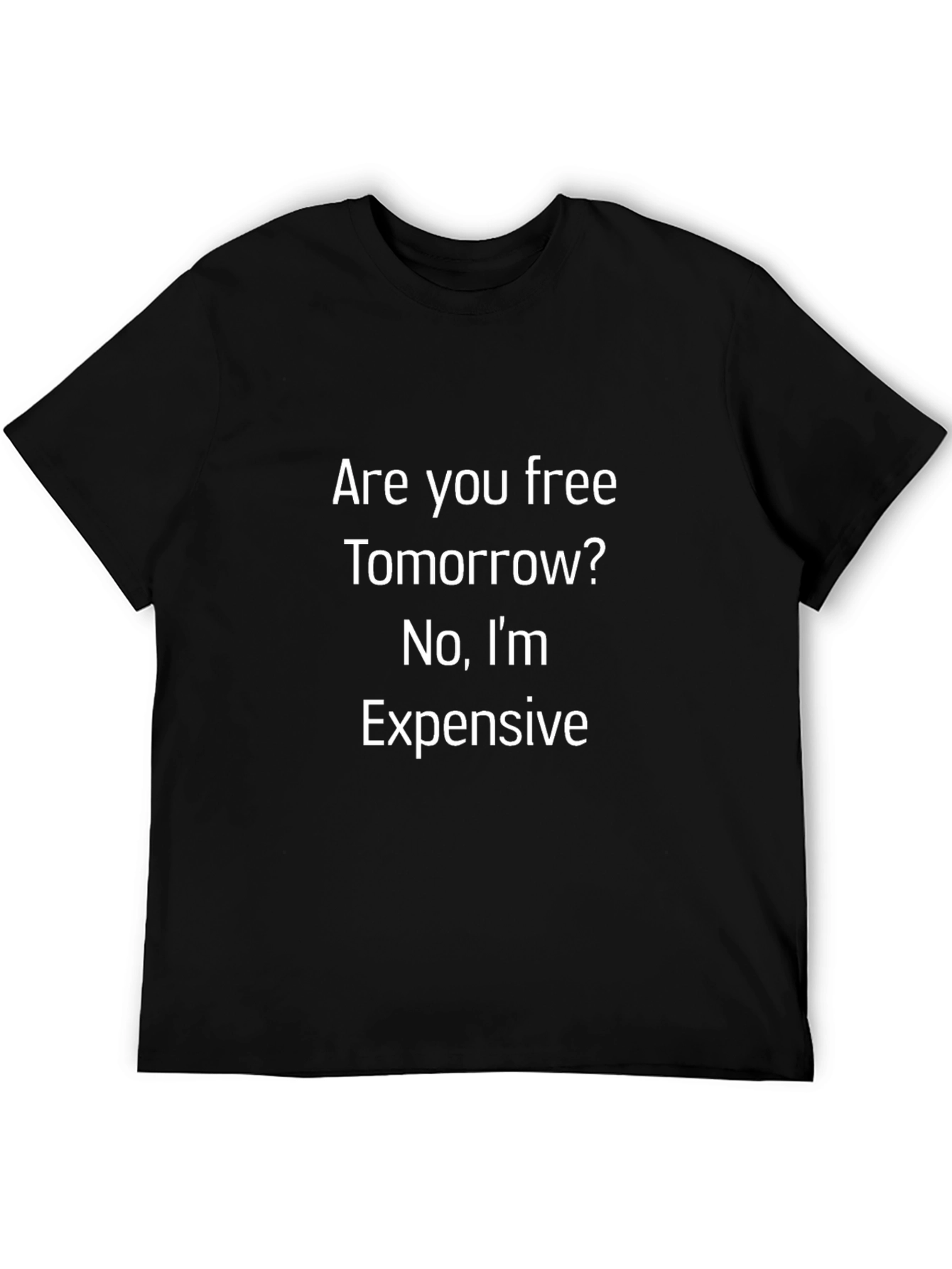 Humorous Expensive Black T-Shirt
