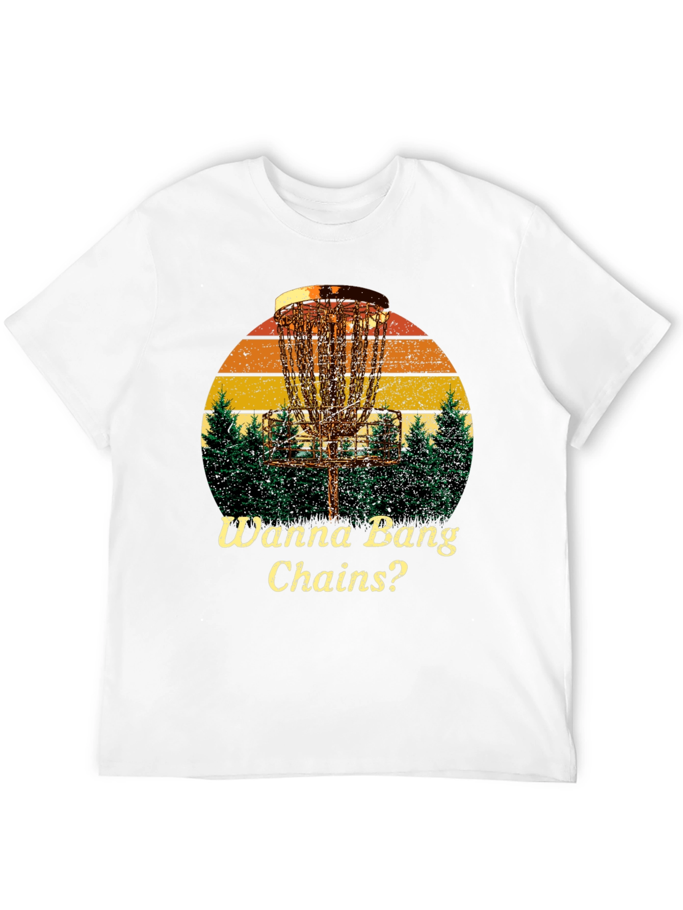 Wanna Bang Chains? Disc Golf Graphic Tee