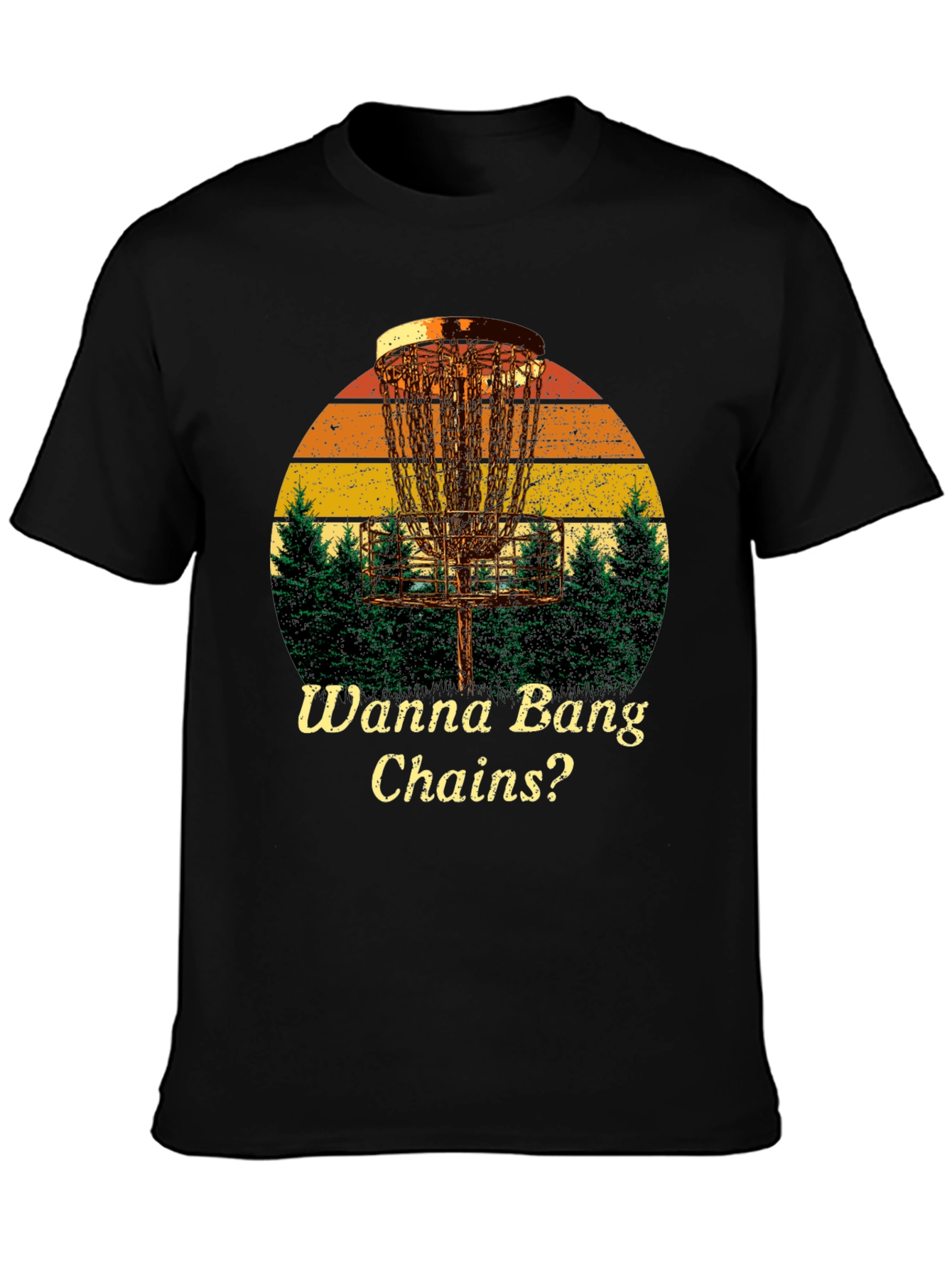 Wanna Bang Chains? Disc Golf Graphic Tee