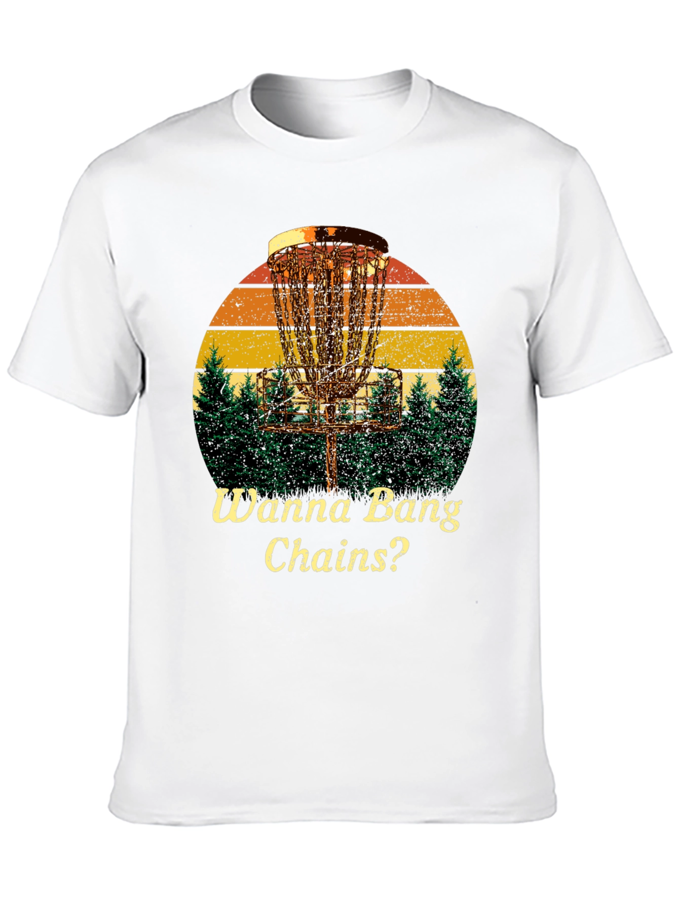 Wanna Bang Chains? Disc Golf Graphic Tee