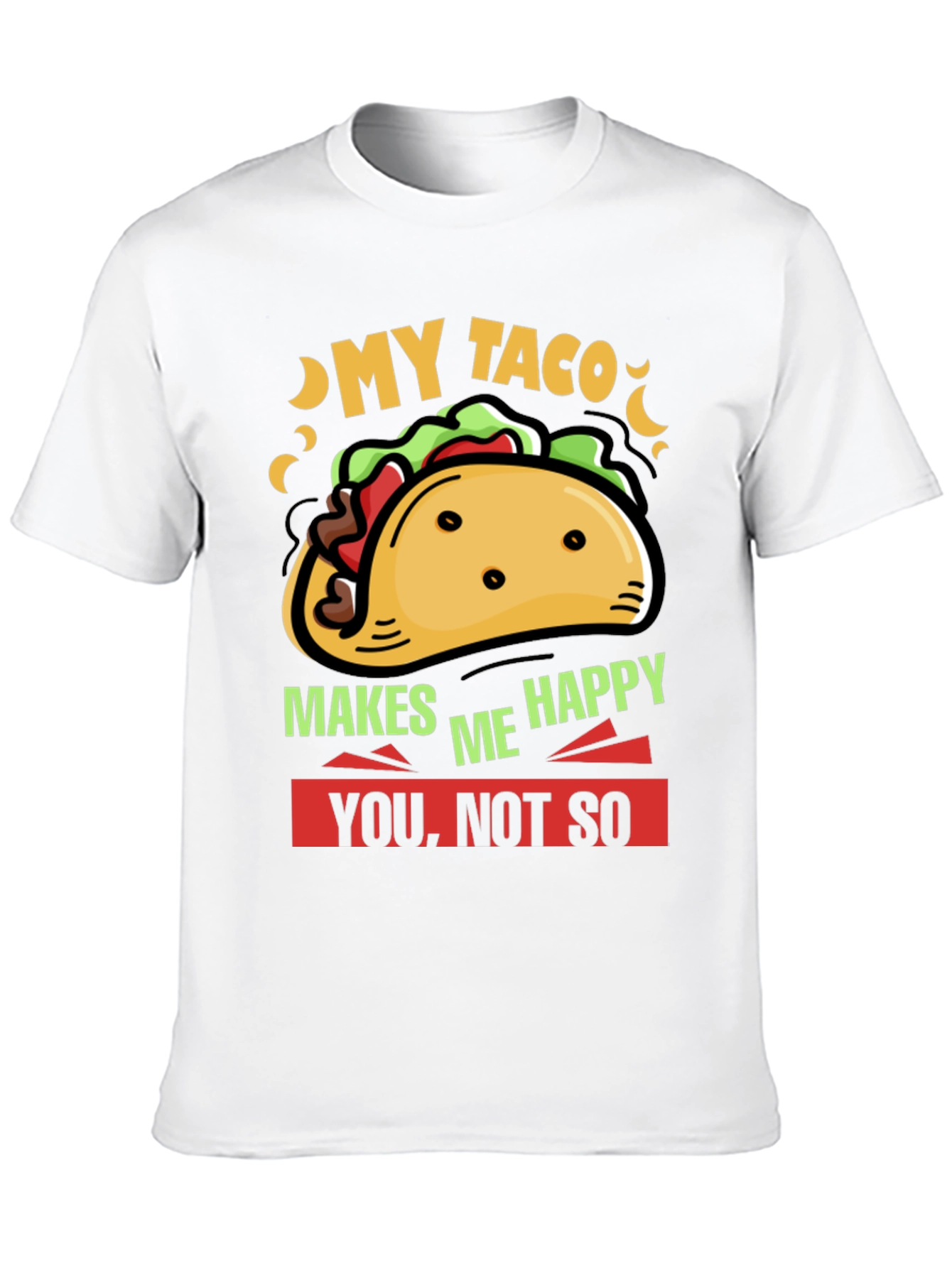 My Taco Makes Me Happy Graphic Tee