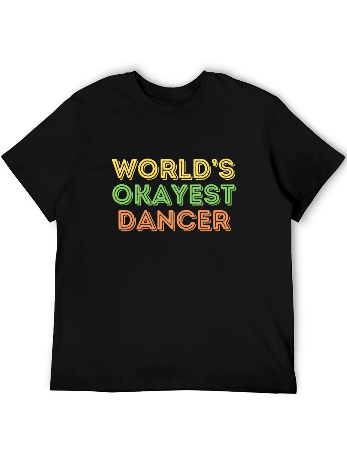 Worlds Okayest Dancer Black T-Shirt