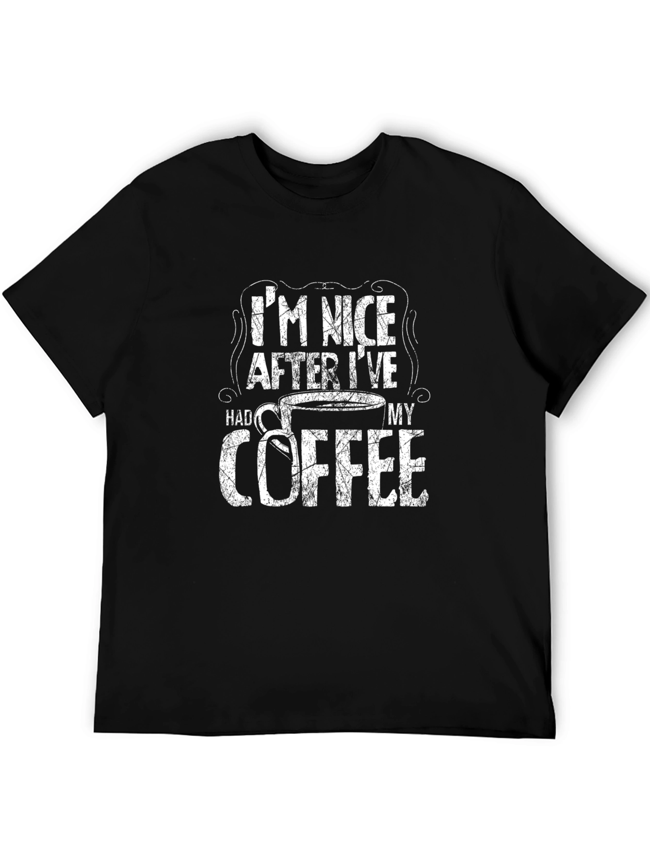Im Nice After Ive Had My Coffee T-Shirt