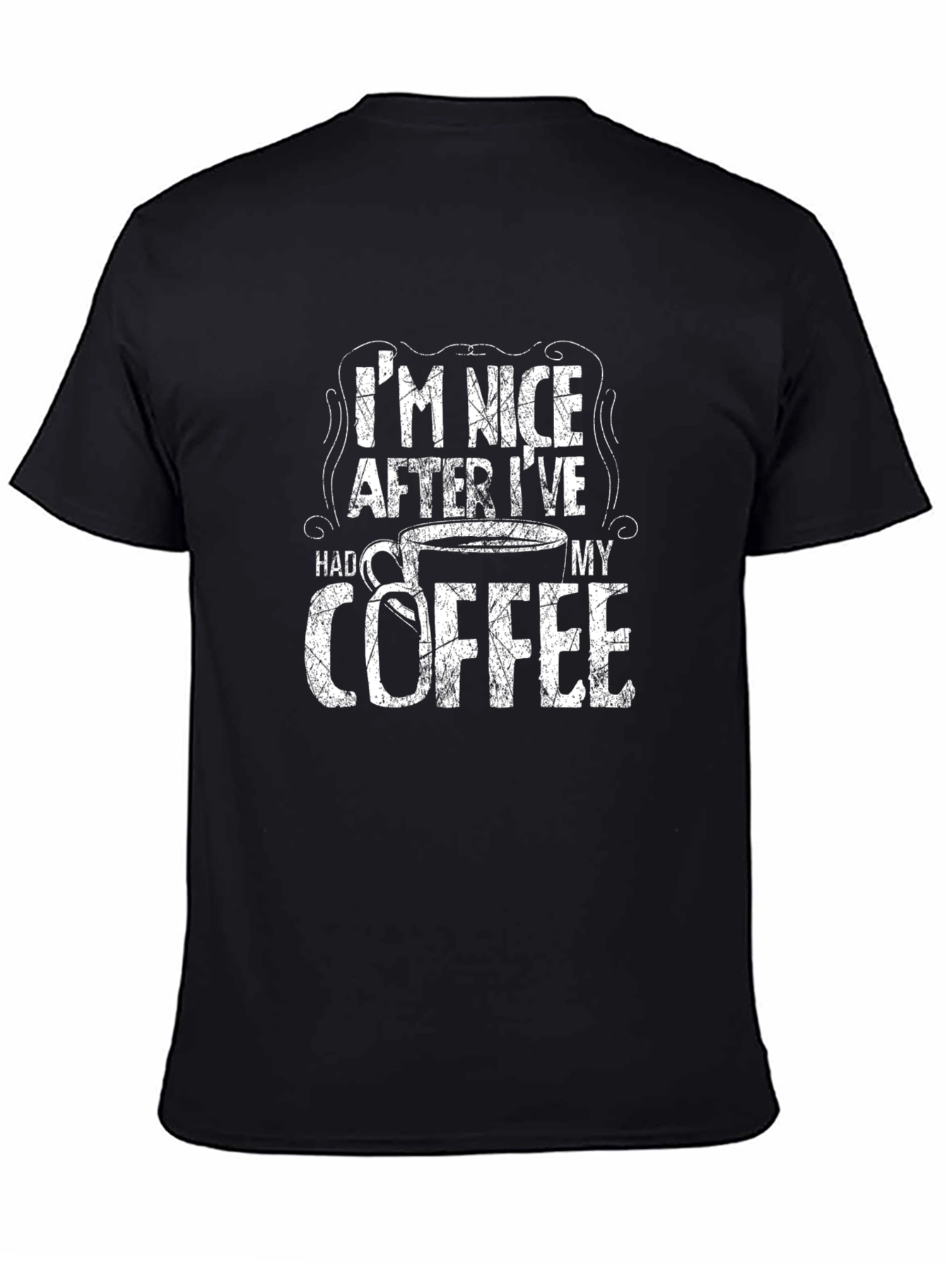 Im Nice After Ive Had My Coffee T-Shirt