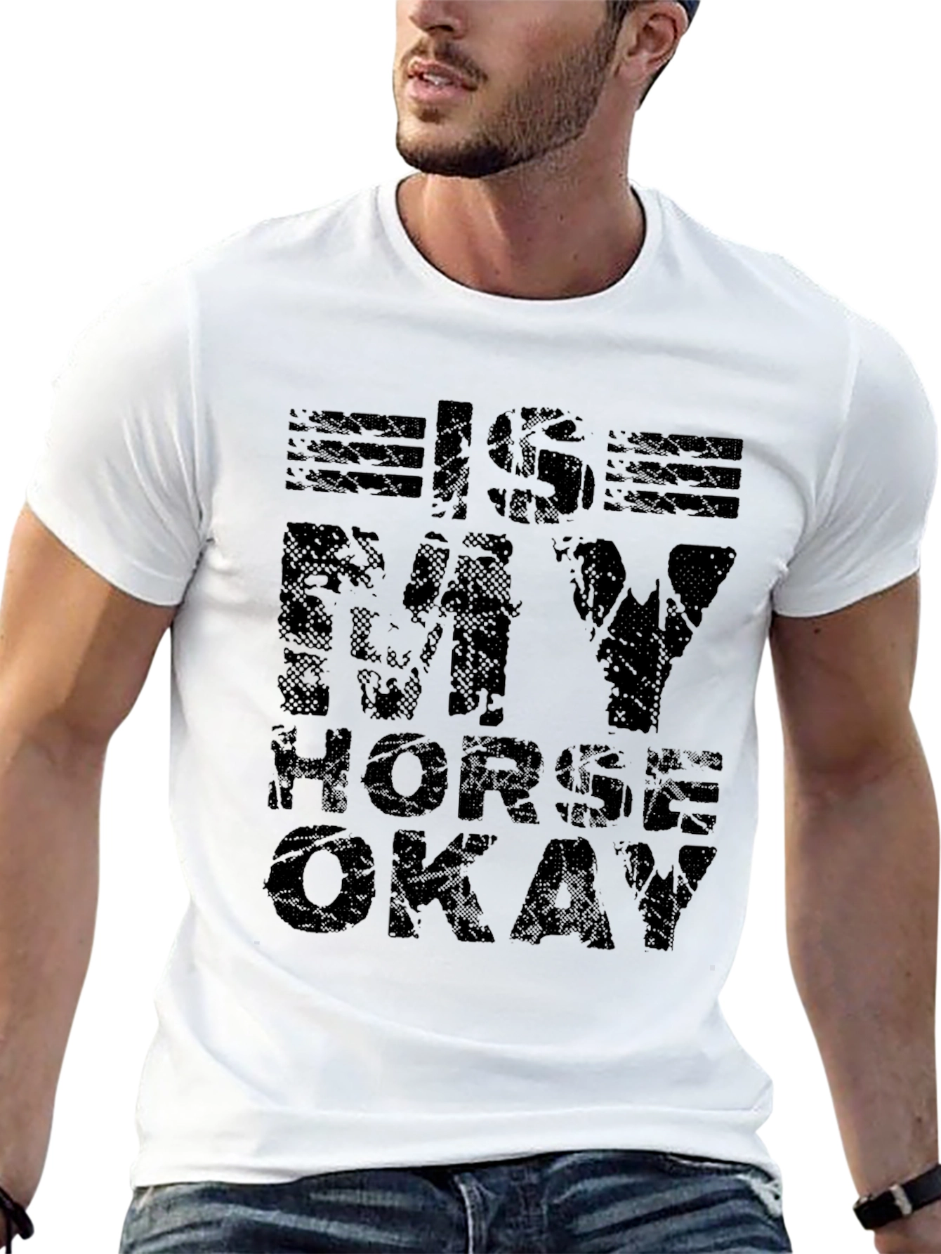 Is My Horse Okay? Graphic T-Shirt