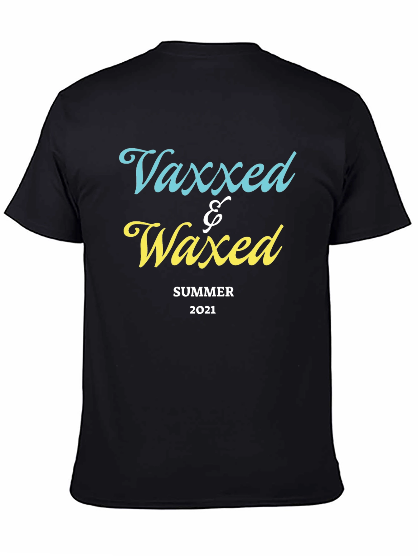 Vaxxed & Waxed Summer 2021 T-Shirt