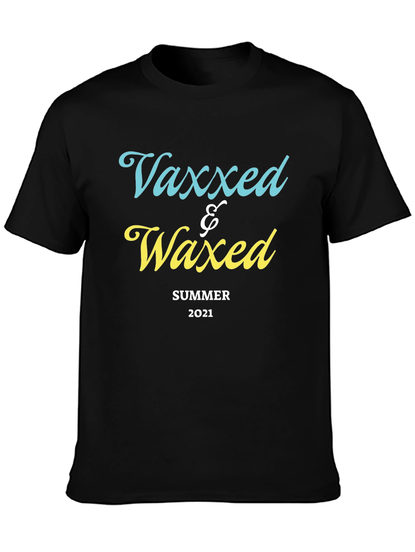 Vaxxed & Waxed Summer 2021 T-Shirt