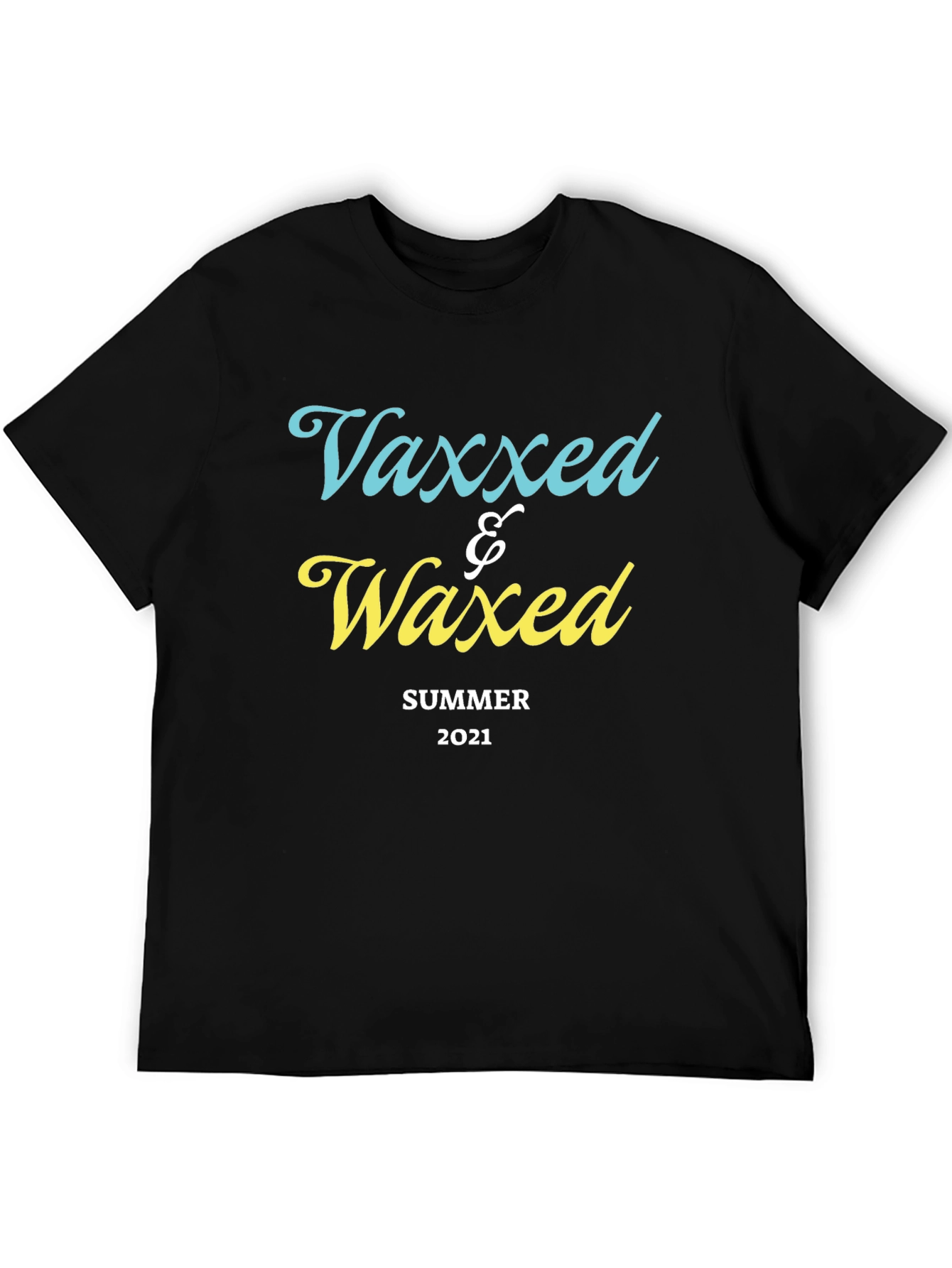 Vaxxed & Waxed Summer 2021 T-Shirt