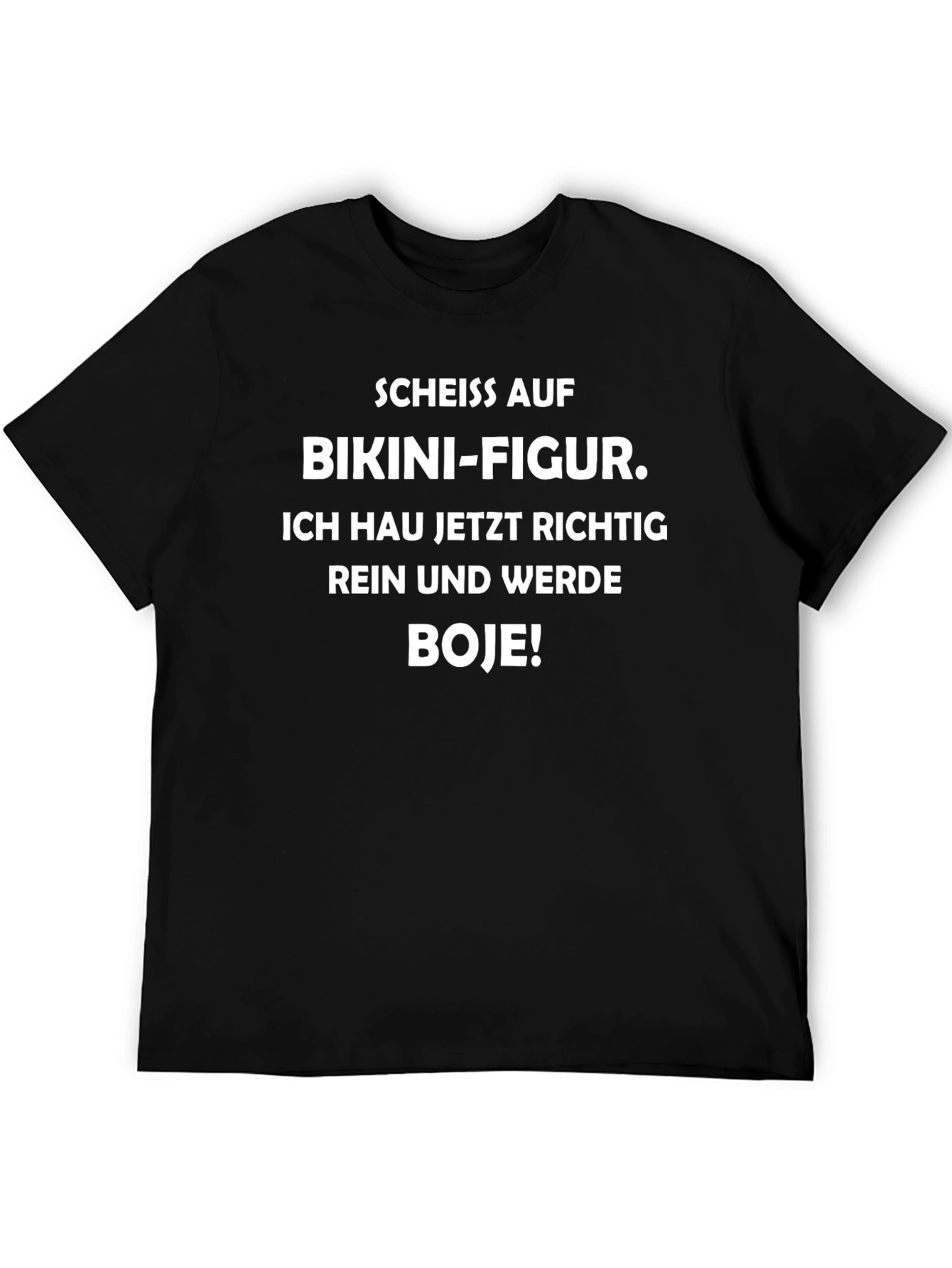 Funny German Phrase T-Shirt - Scheiss auf Bikini-Figur