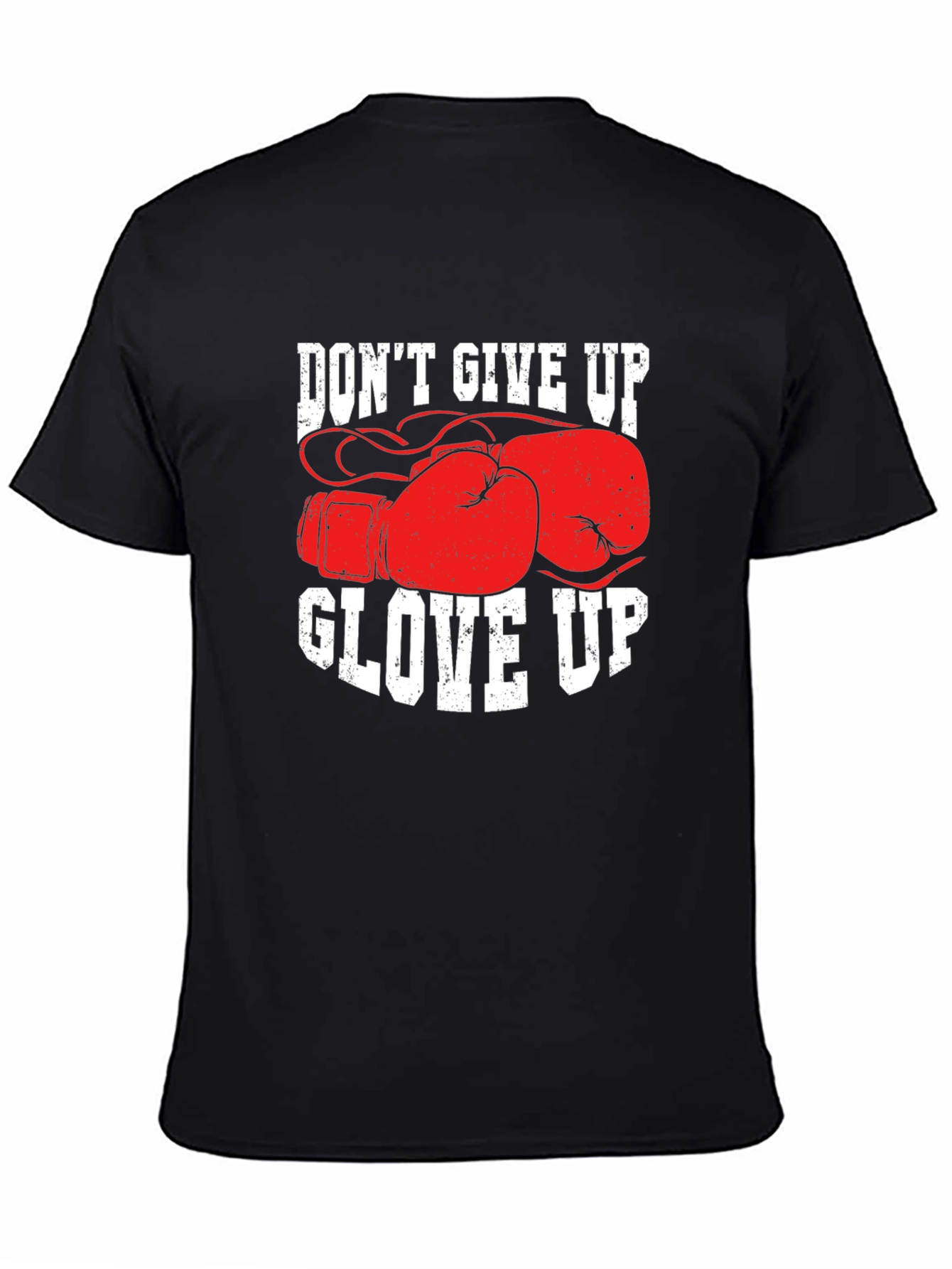 Dont Give Up Glove Up Boxing T-Shirt